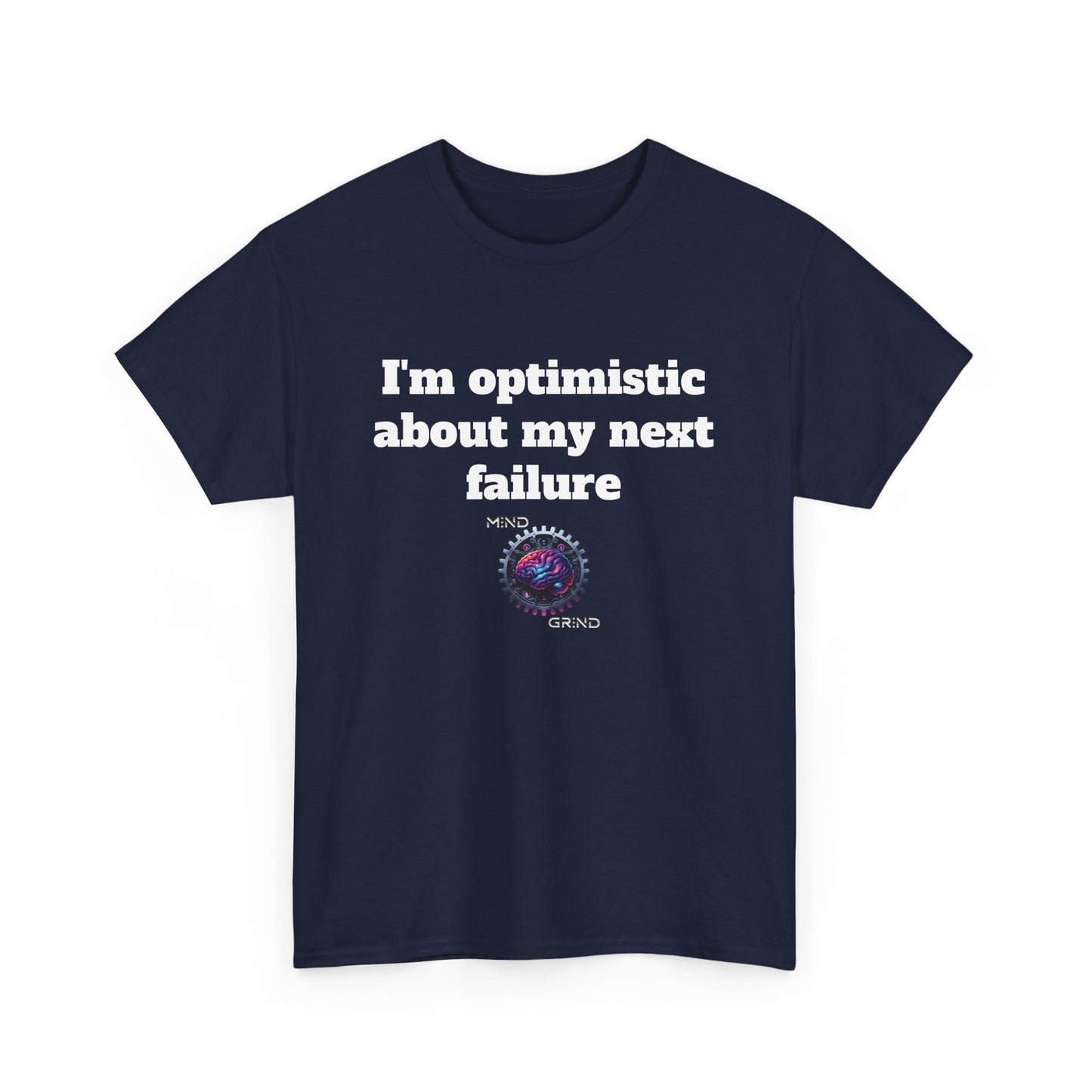 I'm optimistic about my next failure - Unisex Heavy Cotton Tee - Large Logo