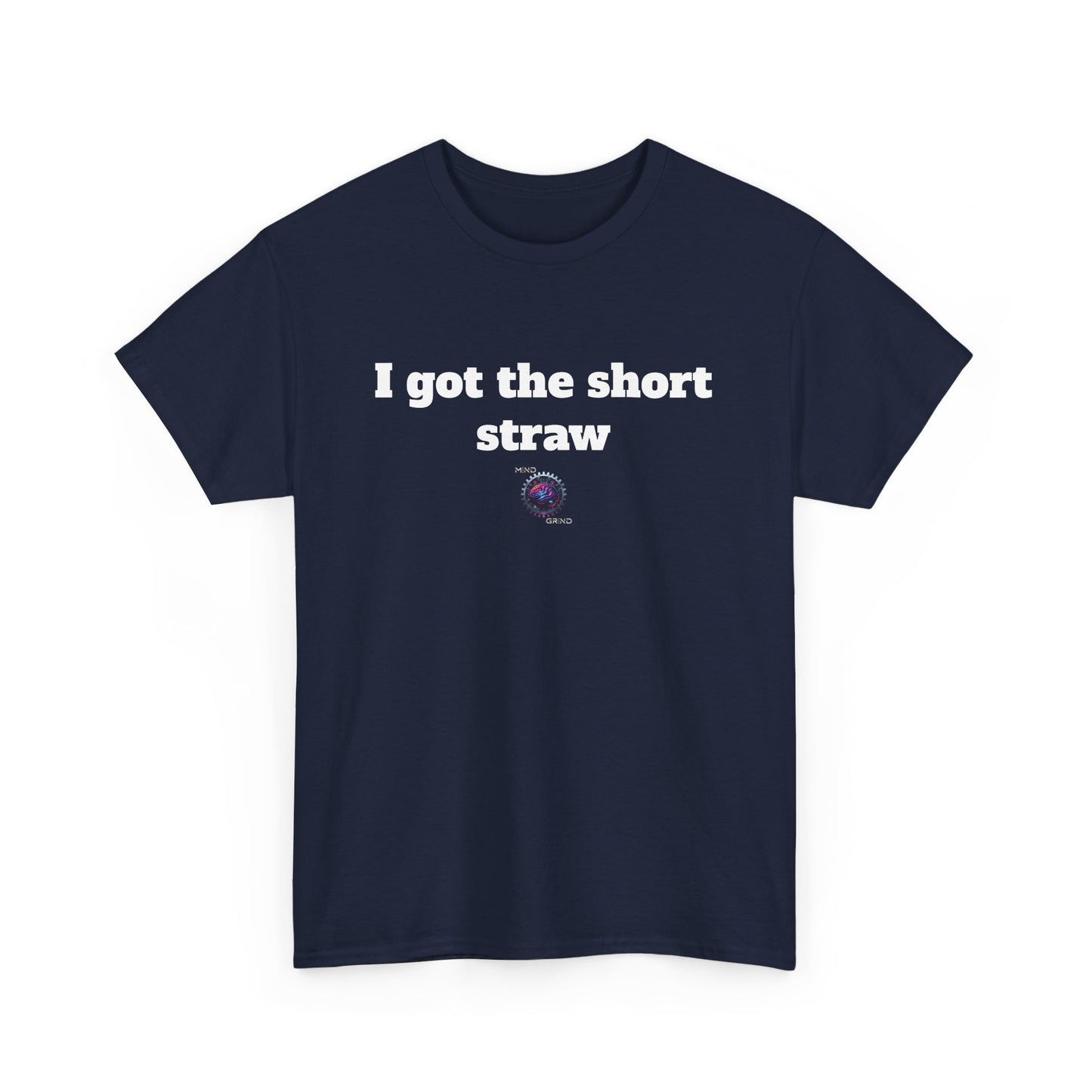 I got the short straw - Unisex Heavy Cotton Tee - Small Logo