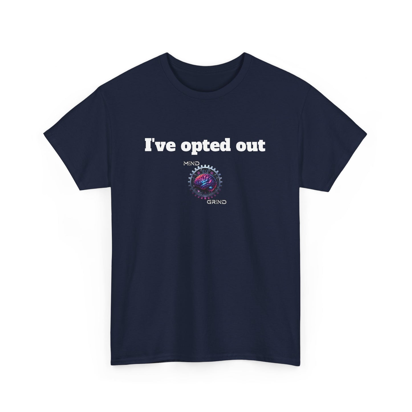 I've opted out - Unisex Heavy Cotton Tee - Large Logo