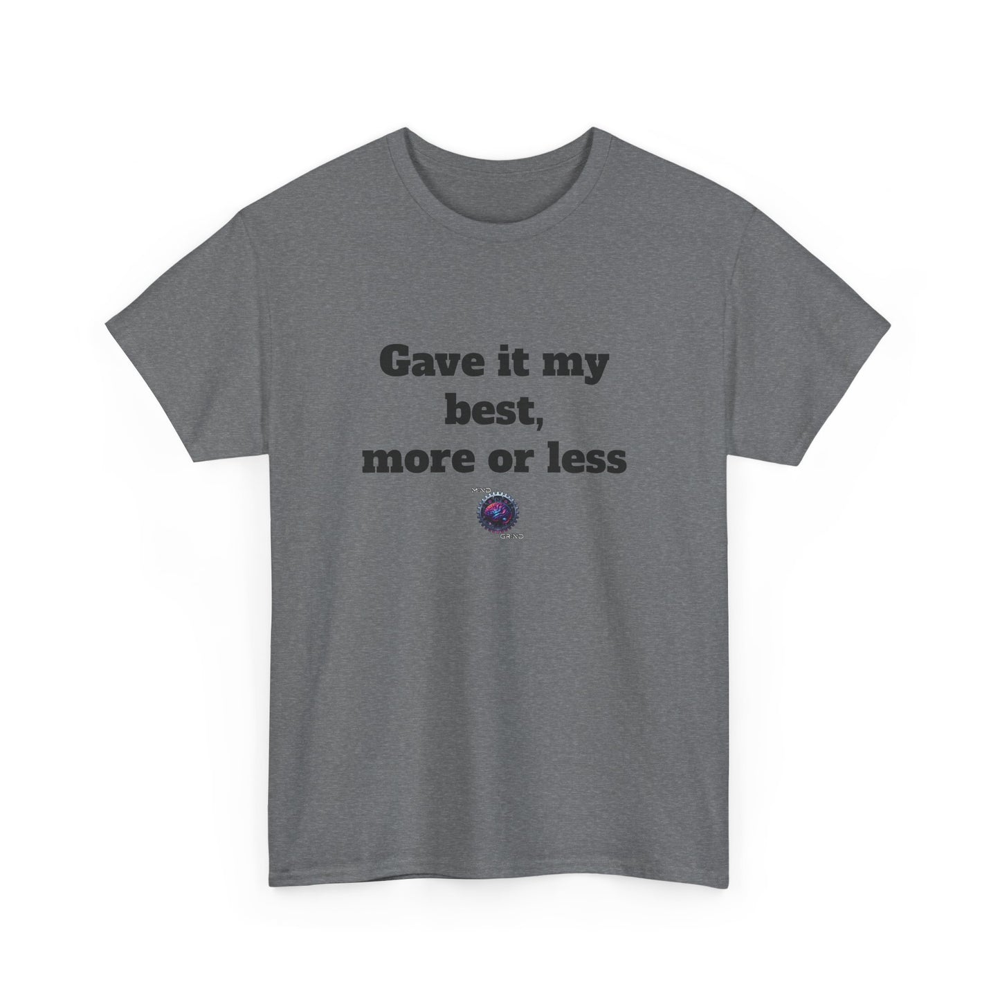 Gave it my best, more or less - Unisex Heavy Cotton Tee - Small Logo