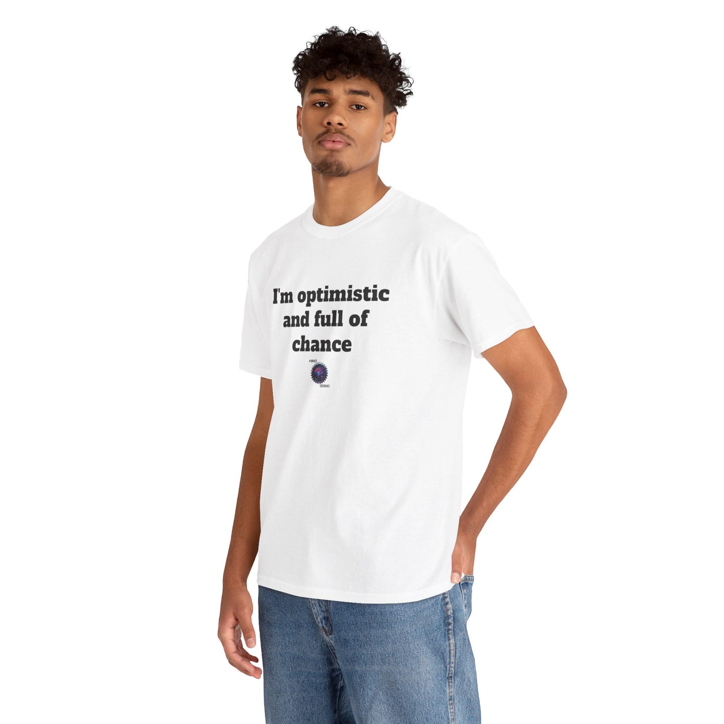 I'm optimistic and full of chance - Unisex Heavy Cotton Tee - Small Logo
