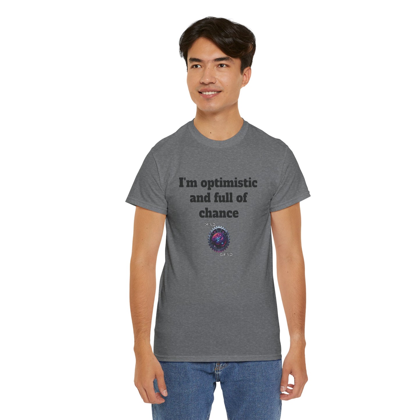 I'm optimistic and full of chance - Unisex Heavy Cotton Tee - Large Logo