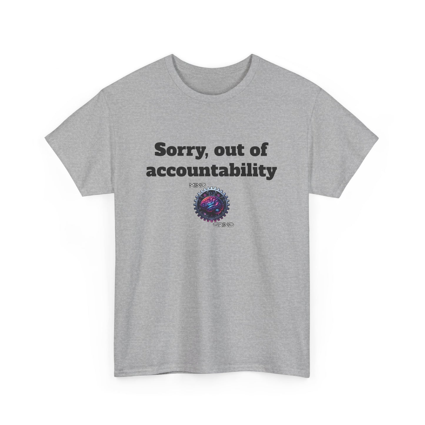 Sorry, out of accountability - Unisex Heavy Cotton Tee - Large Logo