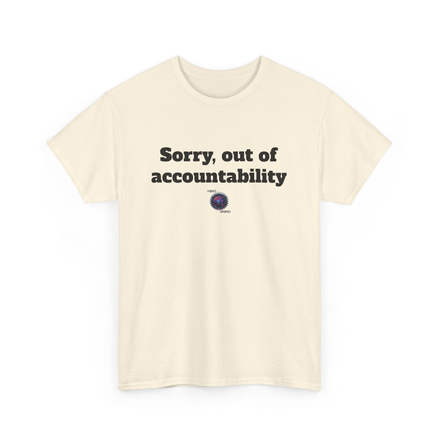 Sorry, out of accountability - Unisex Heavy Cotton Tee - Small Logo