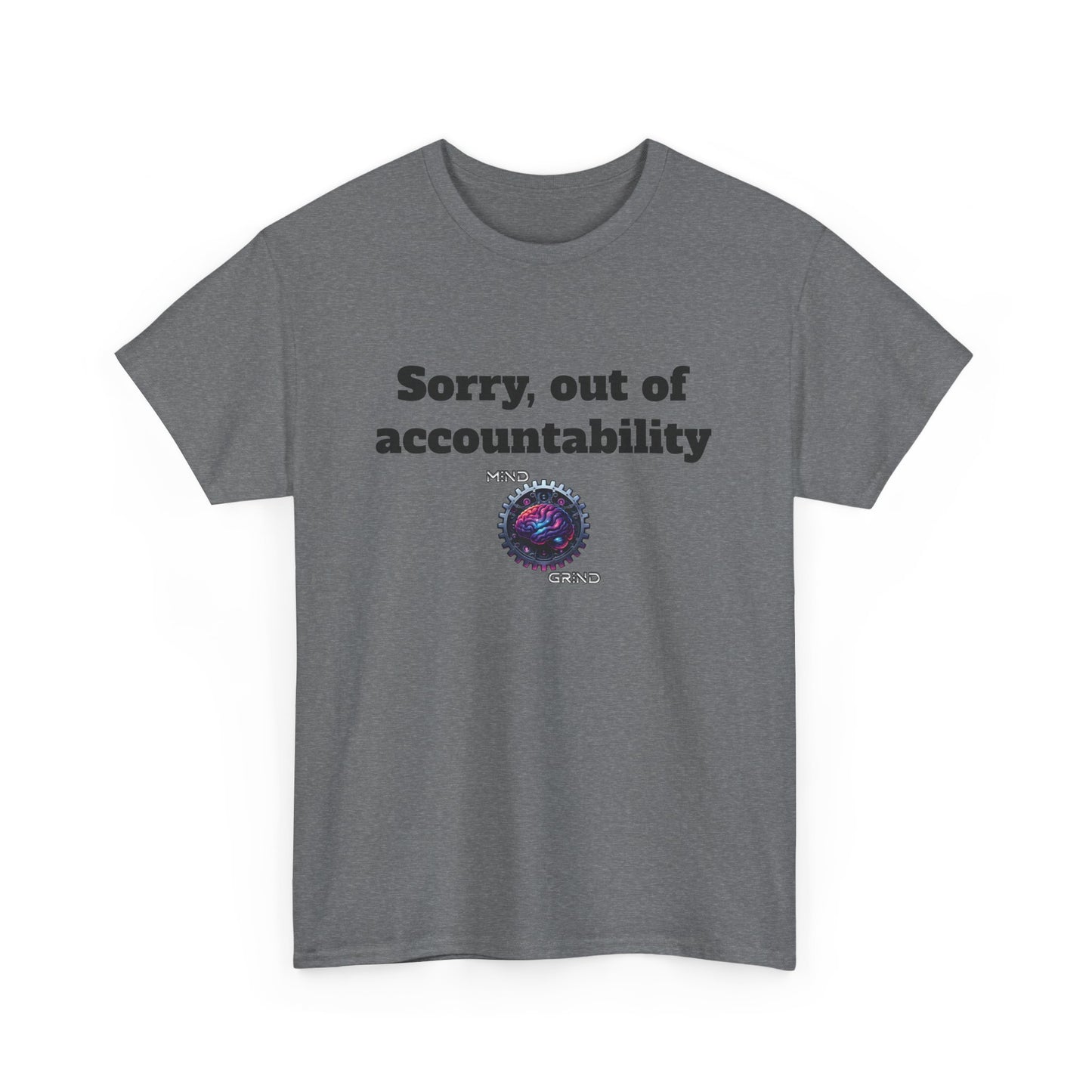 Sorry, out of accountability - Unisex Heavy Cotton Tee - Large Logo