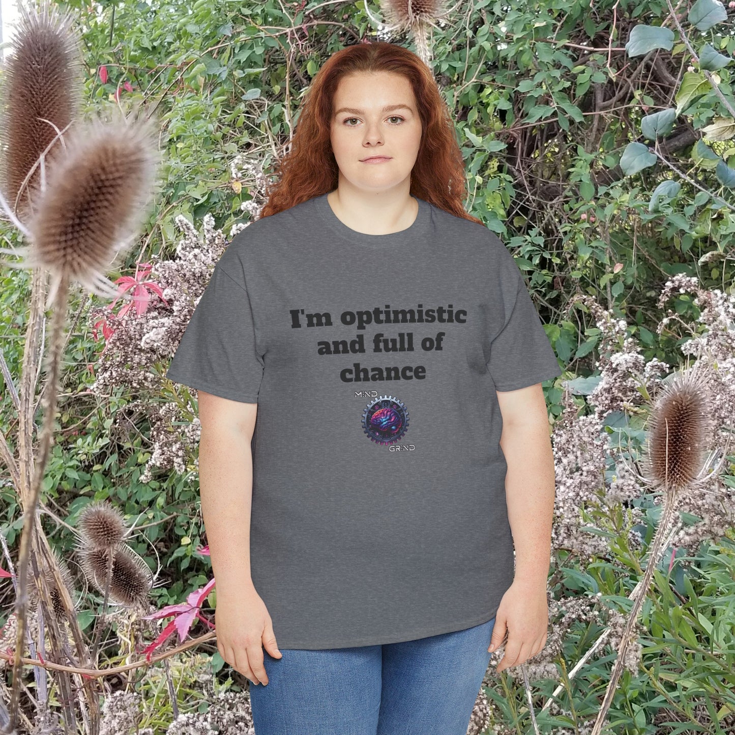 I'm optimistic and full of chance - Unisex Heavy Cotton Tee - Large Logo