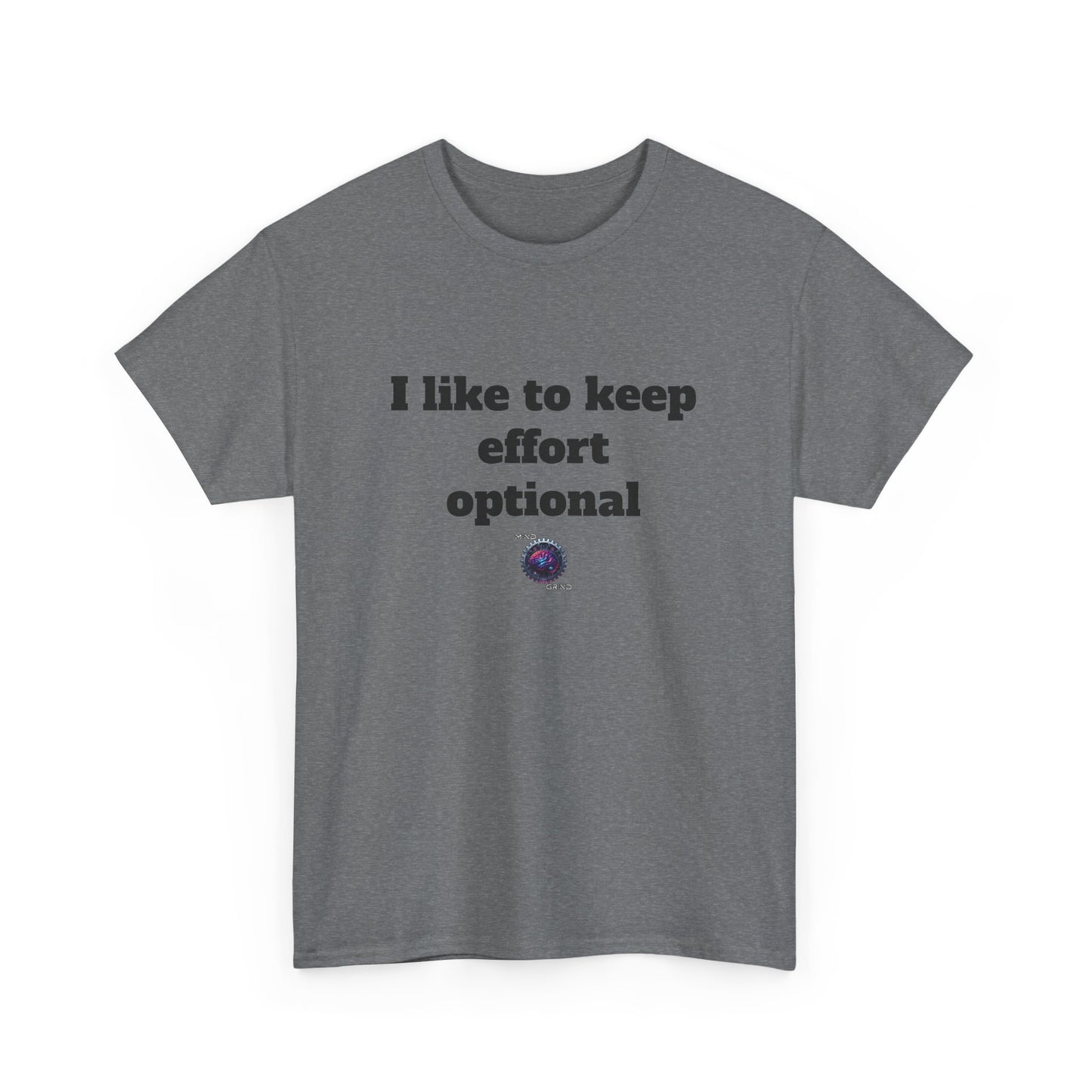 I like to keep effort optional - Unisex Heavy Cotton Tee - Small Logo