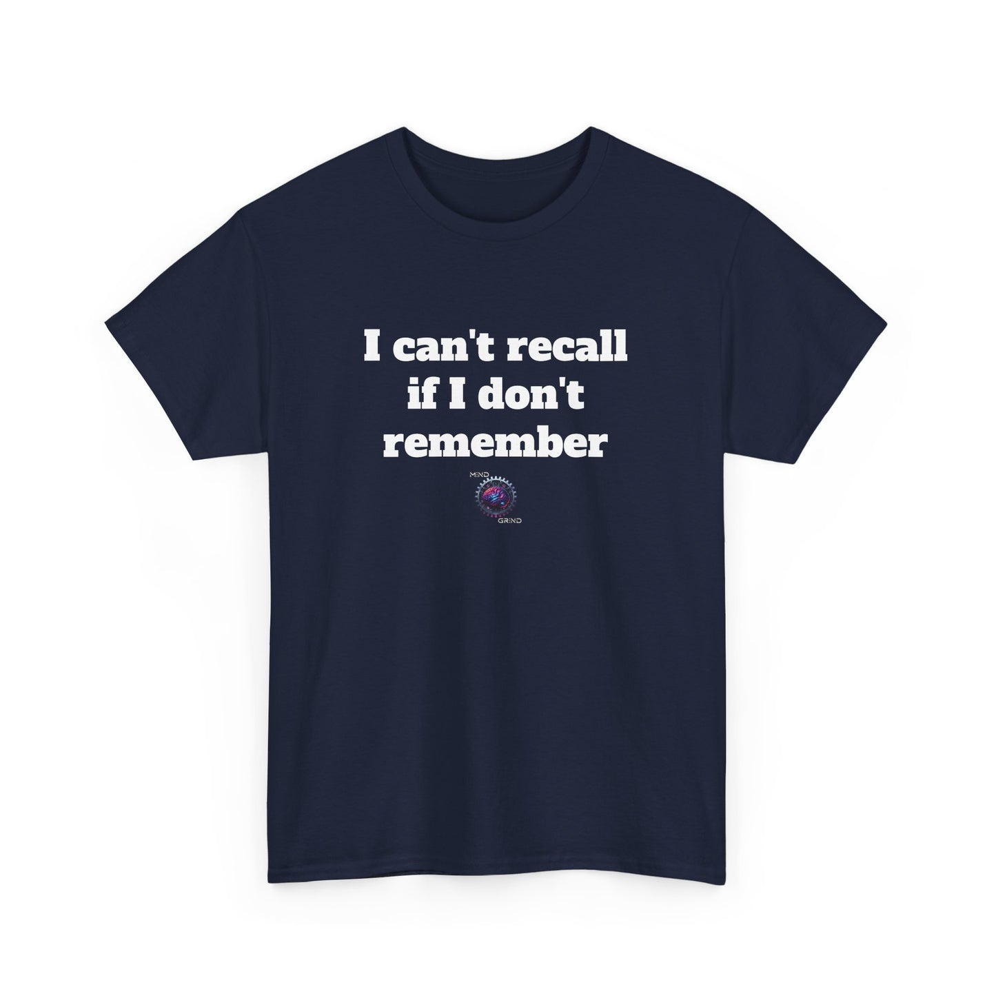I can't recall if I don't remember - Unisex Heavy Cotton Tee - Small Logo