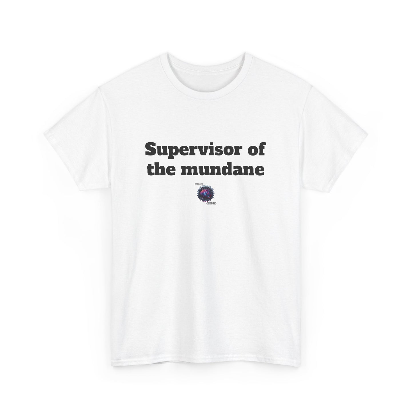 Supervisor of the mundane - Unisex Heavy Cotton Tee - Small Logo