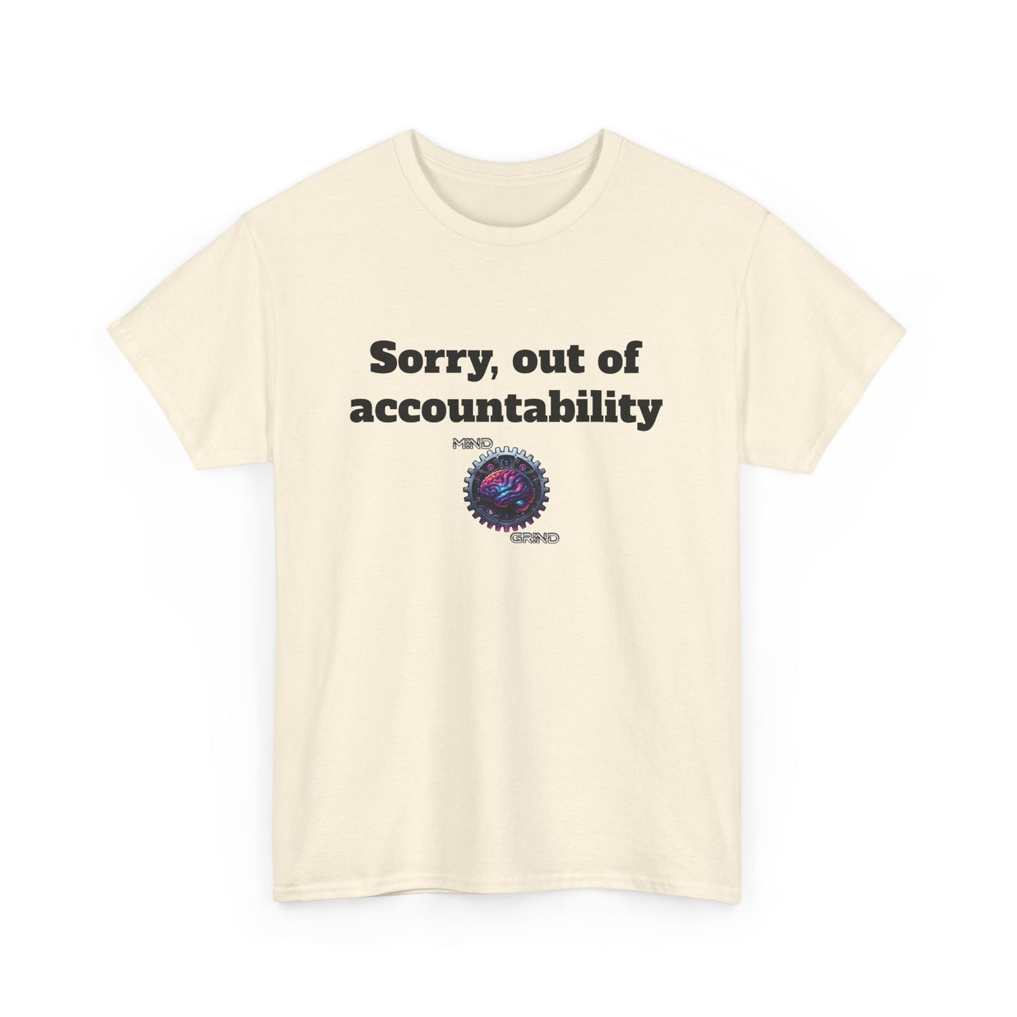 Sorry, out of accountability - Unisex Heavy Cotton Tee - Large Logo