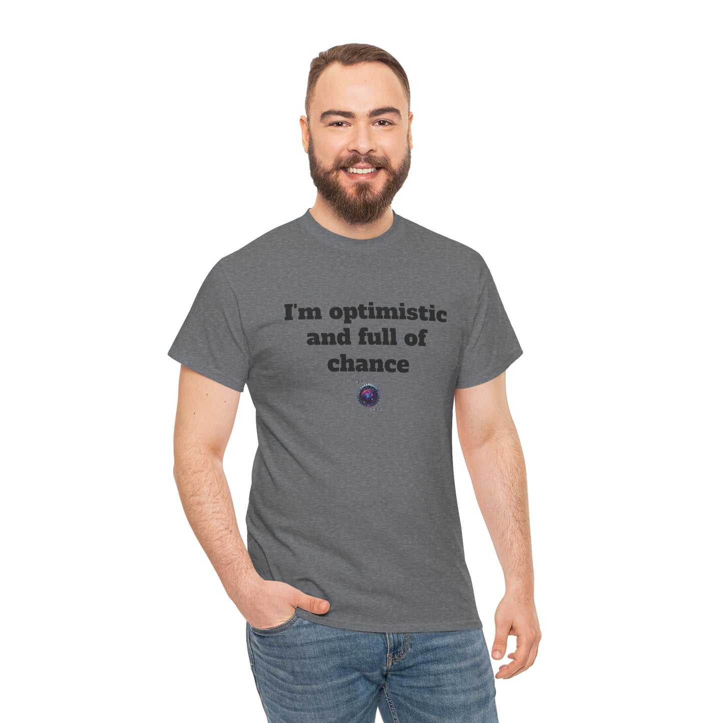 I'm optimistic and full of chance - Unisex Heavy Cotton Tee - Small Logo