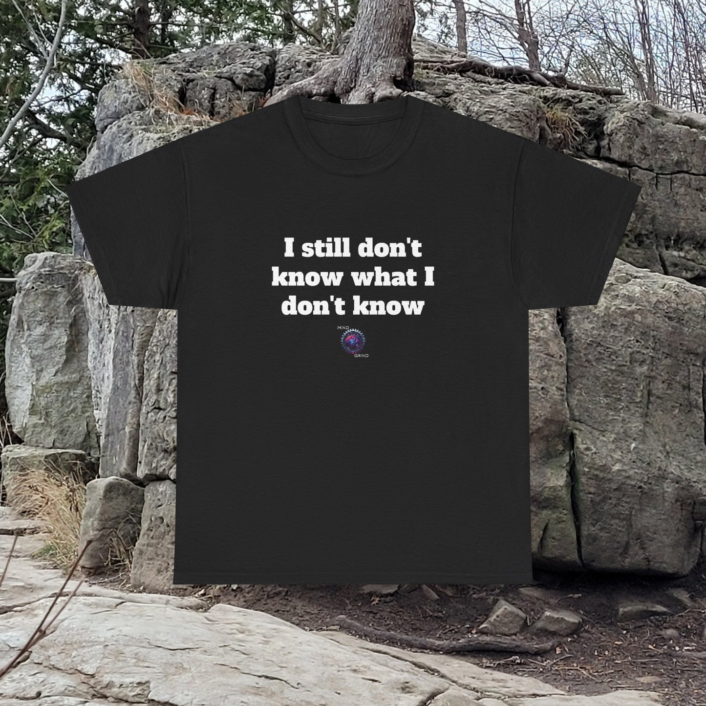 I still don't know what I don't know - Unisex Heavy Cotton Tee - Large Logo