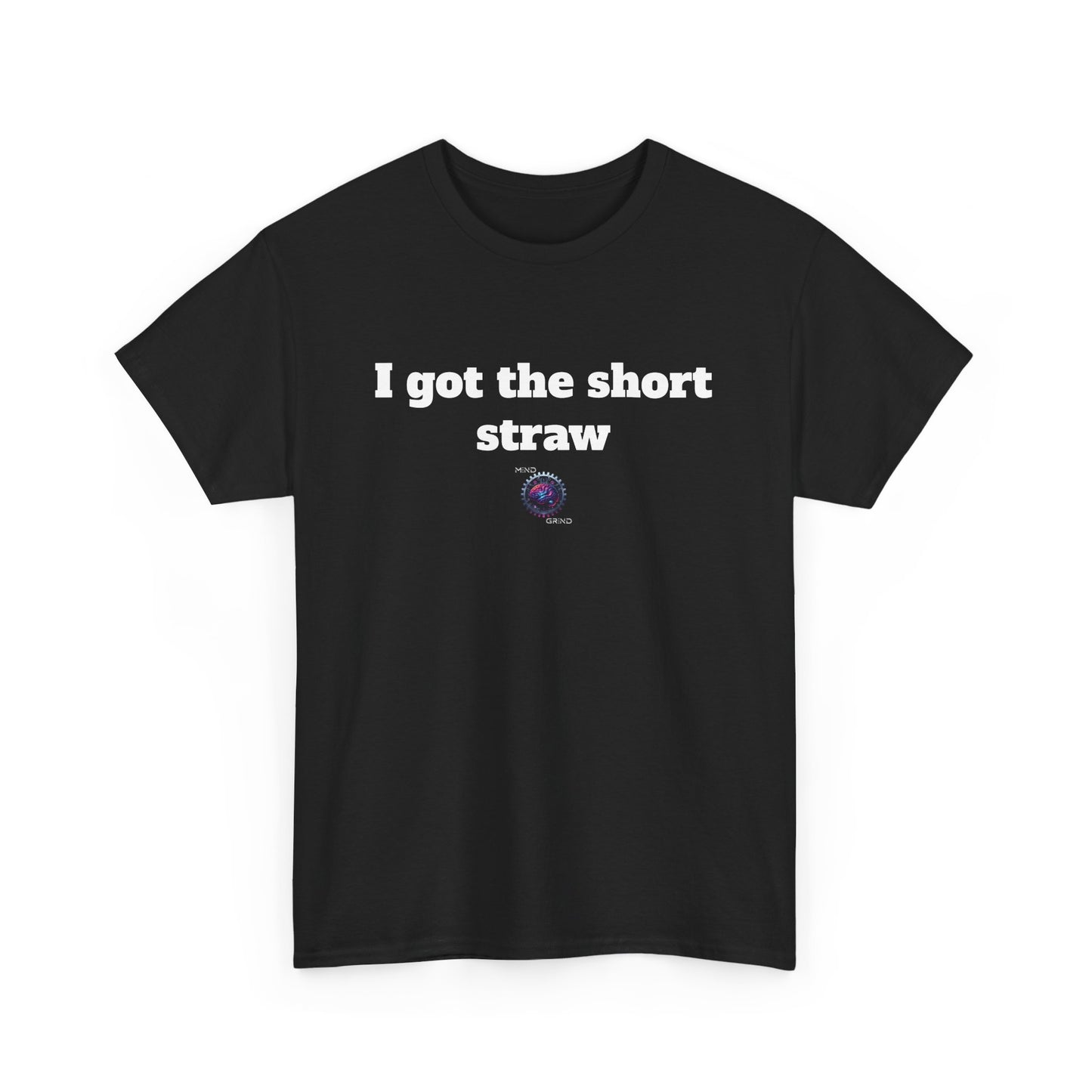 I got the short straw - Unisex Heavy Cotton Tee - Small Logo