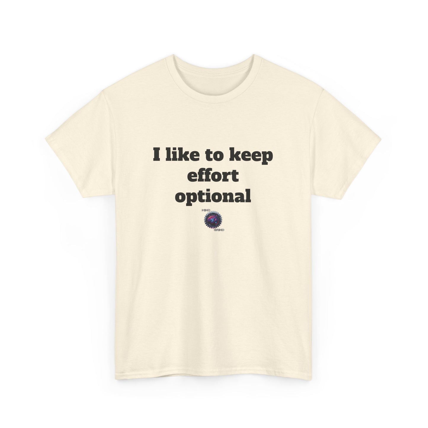 I like to keep effort optional - Unisex Heavy Cotton Tee - Small Logo