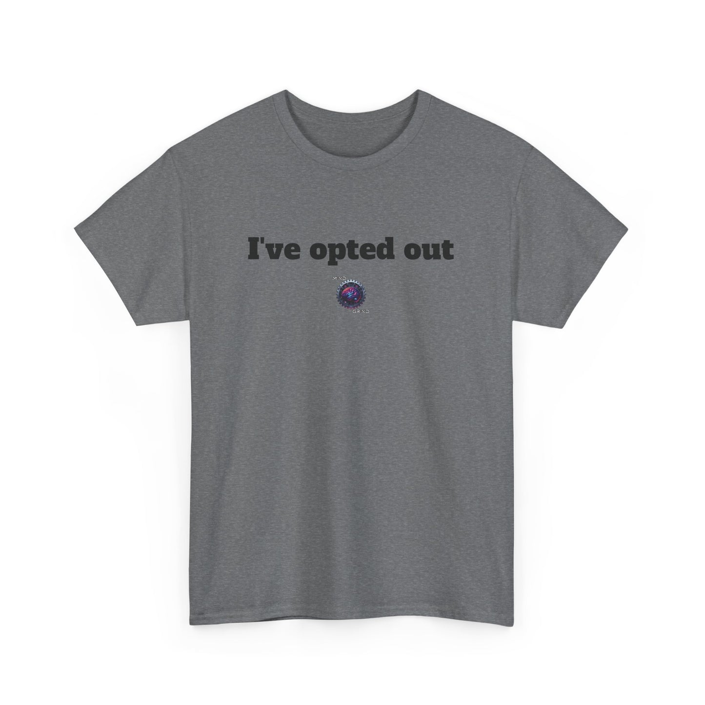 I've opted out - Unisex Heavy Cotton Tee - Small Logo