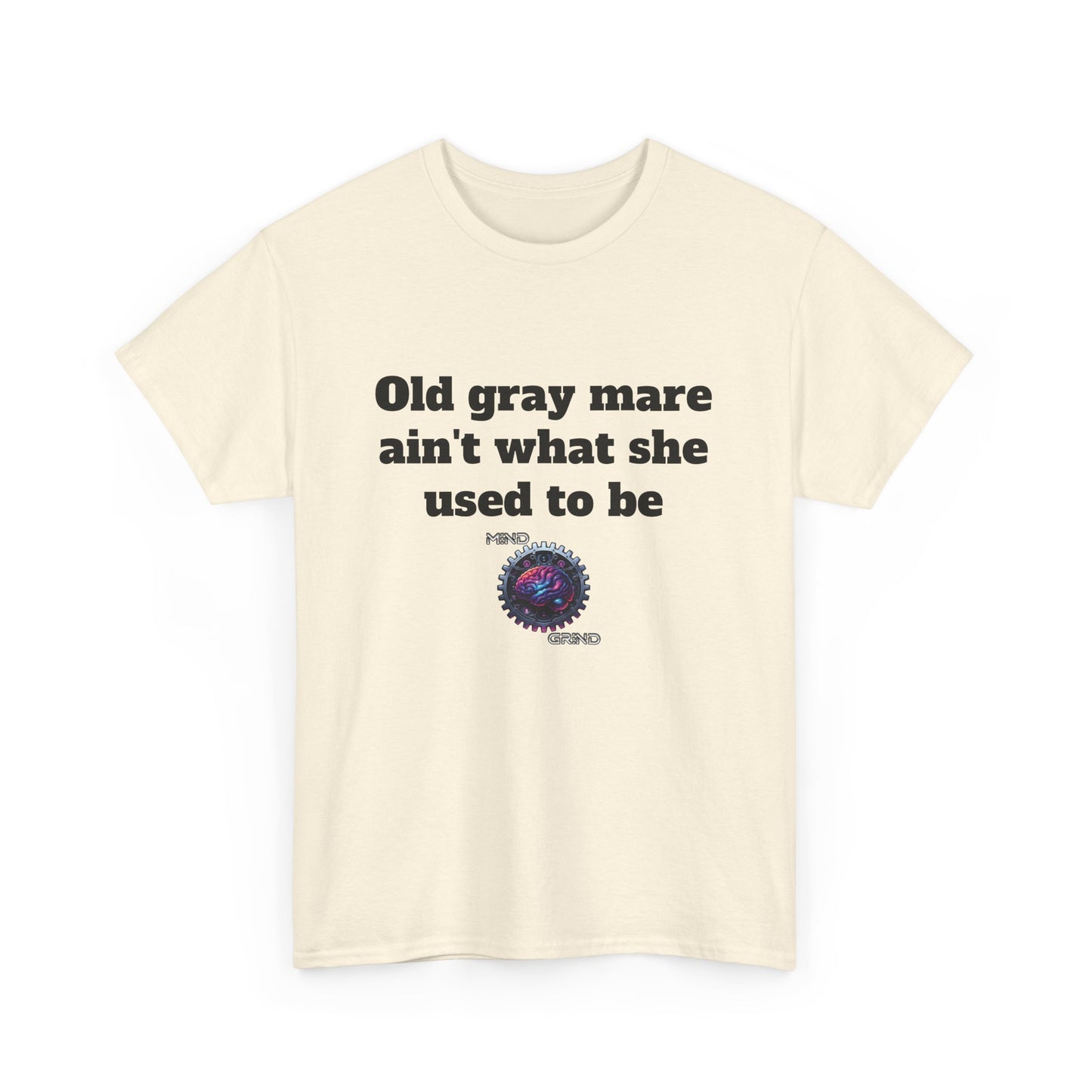 Old gray mare ain't what she used to be - Unisex Heavy Cotton Tee - Large Logo