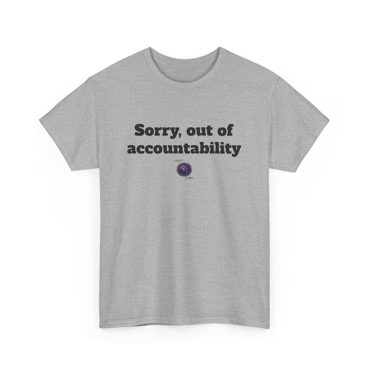 Sorry, out of accountability - Unisex Heavy Cotton Tee - Small Logo