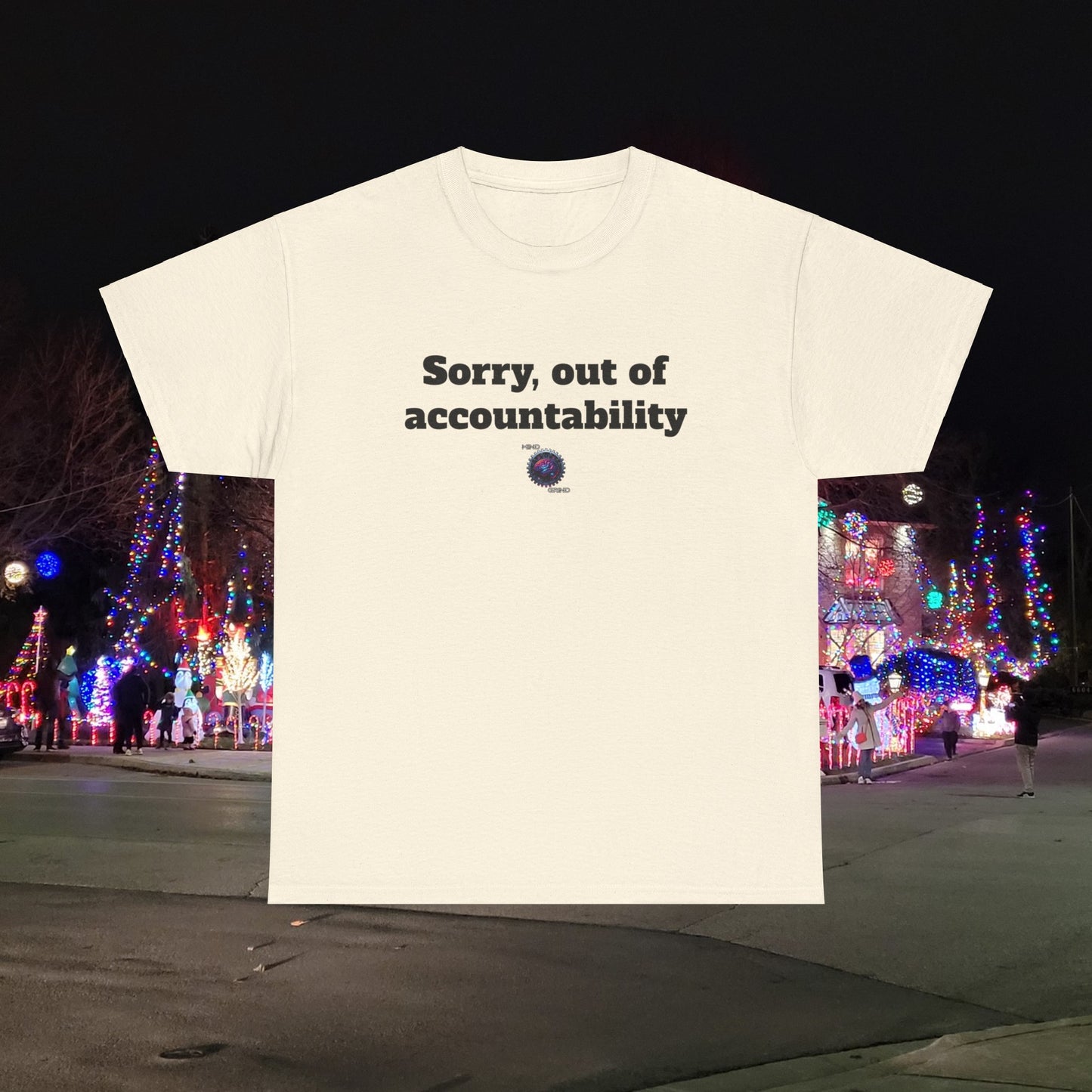 Sorry, out of accountability - Unisex Heavy Cotton Tee - Small Logo