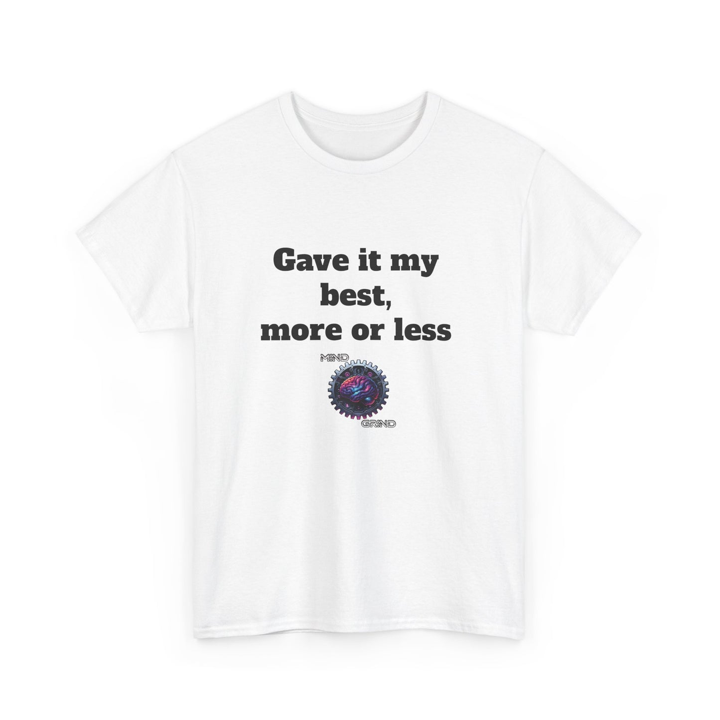 Gave it my best, more or less - Unisex Heavy Cotton Tee - Large Logo