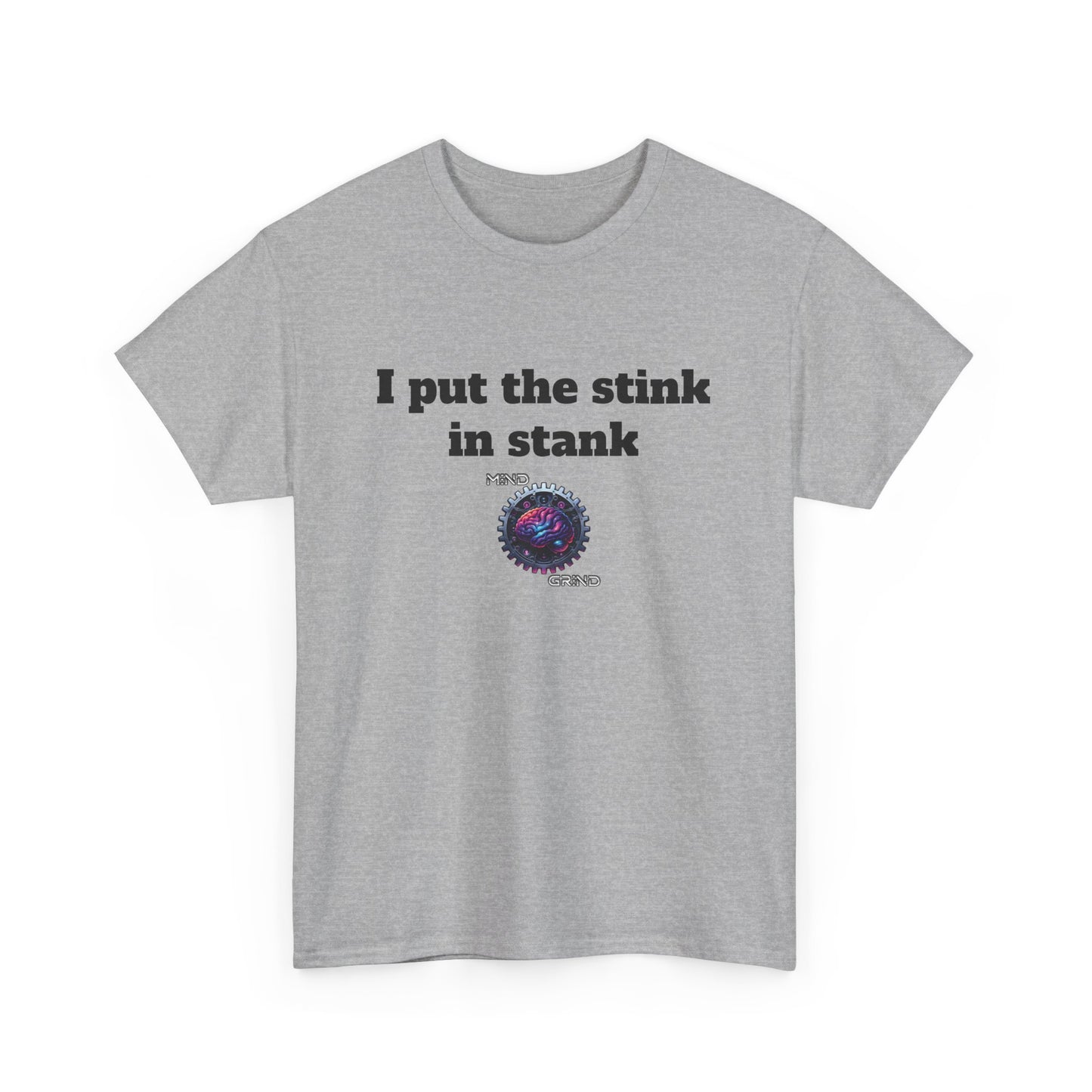 I put the stink in stank - Unisex Heavy Cotton Tee - Large Logo
