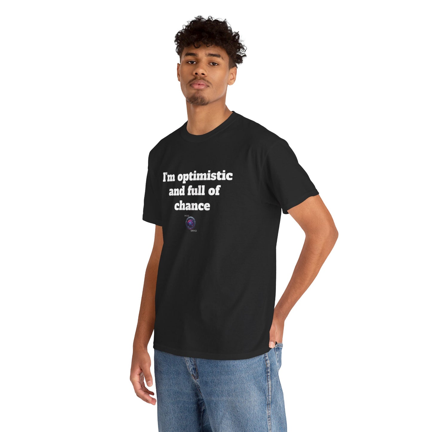 I'm optimistic and full of chance - Unisex Heavy Cotton Tee - Small Logo