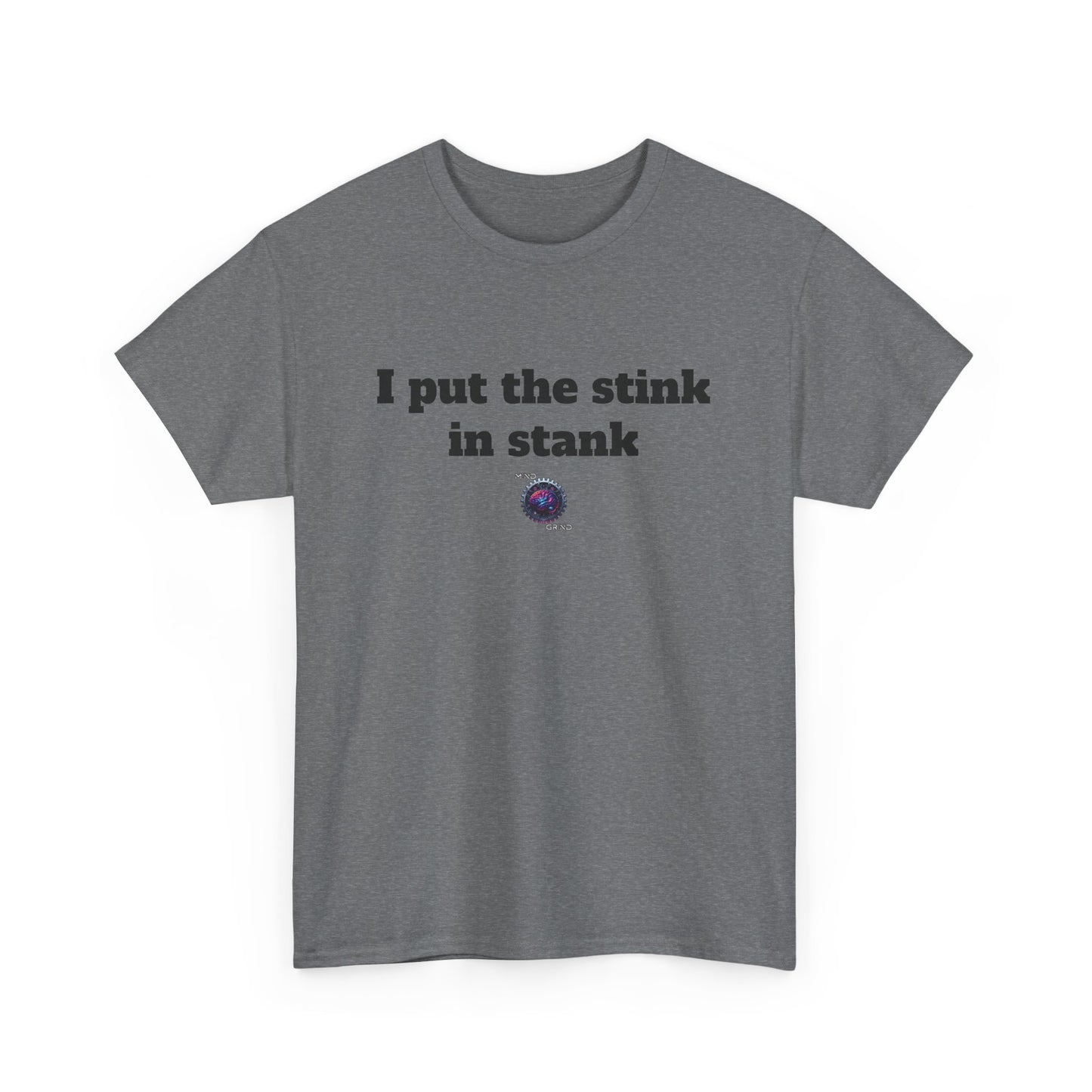 I put the stink in stank - Unisex Heavy Cotton Tee - Small Logo