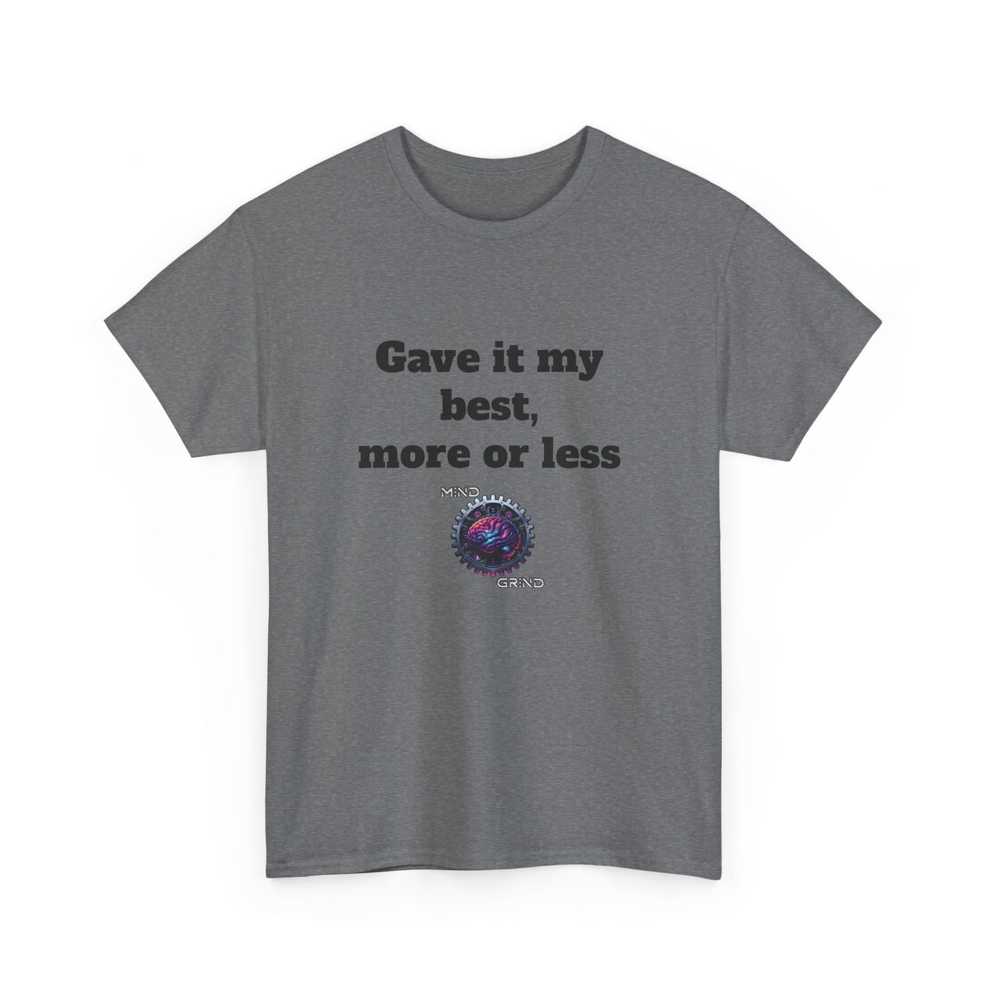 Gave it my best, more or less - Unisex Heavy Cotton Tee - Large Logo