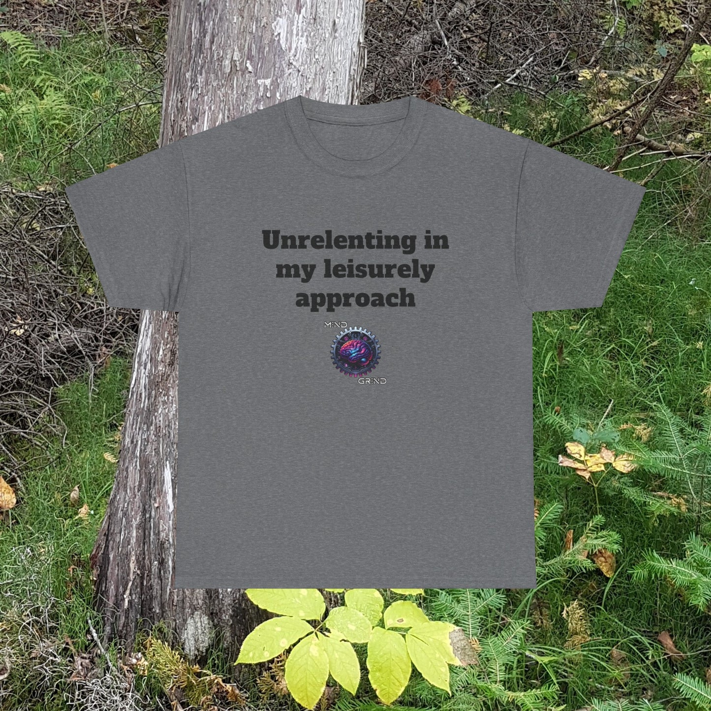 Unrelenting in my leisurely approach - Unisex Heavy Cotton Tee - Large Logo