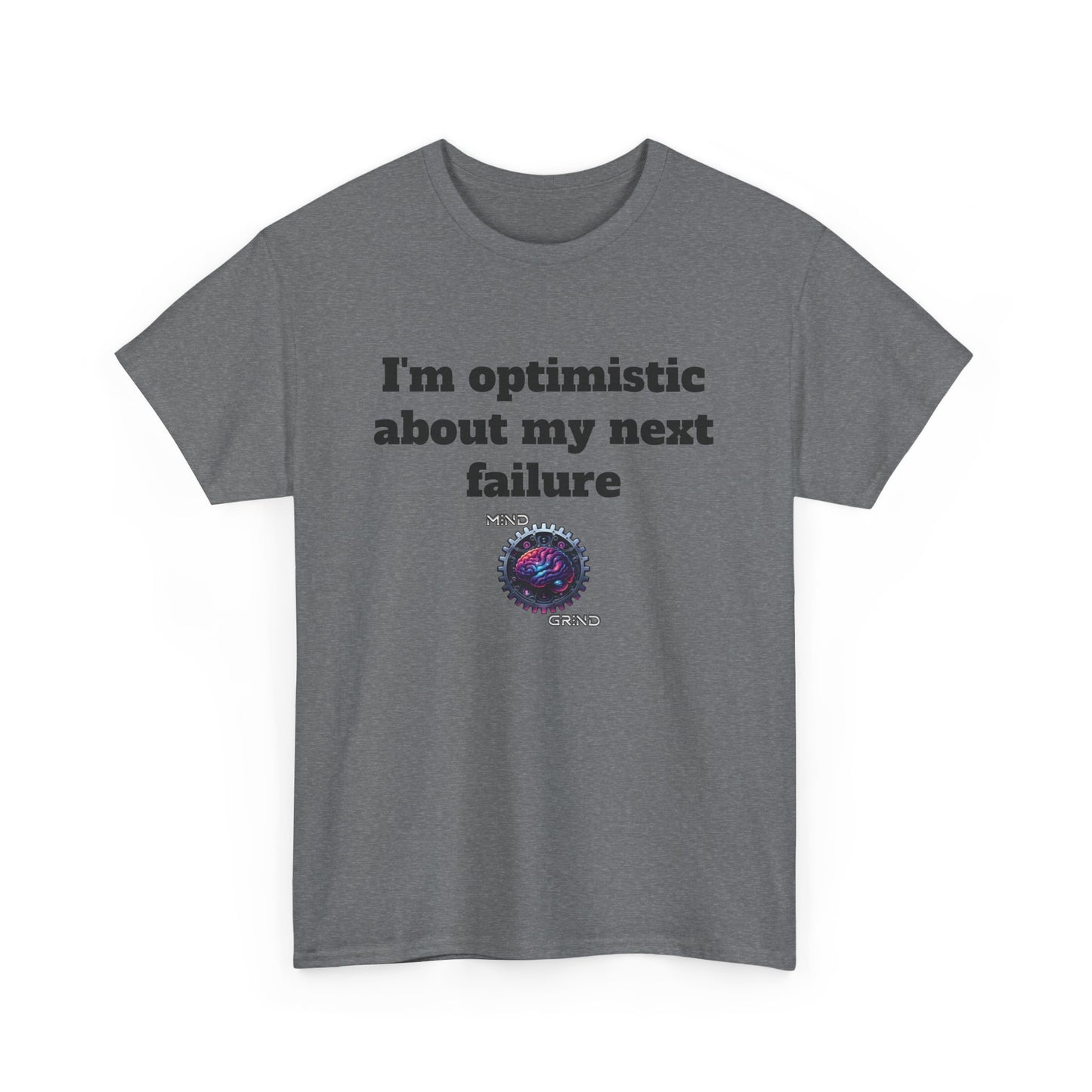 I'm optimistic about my next failure - Unisex Heavy Cotton Tee - Large Logo