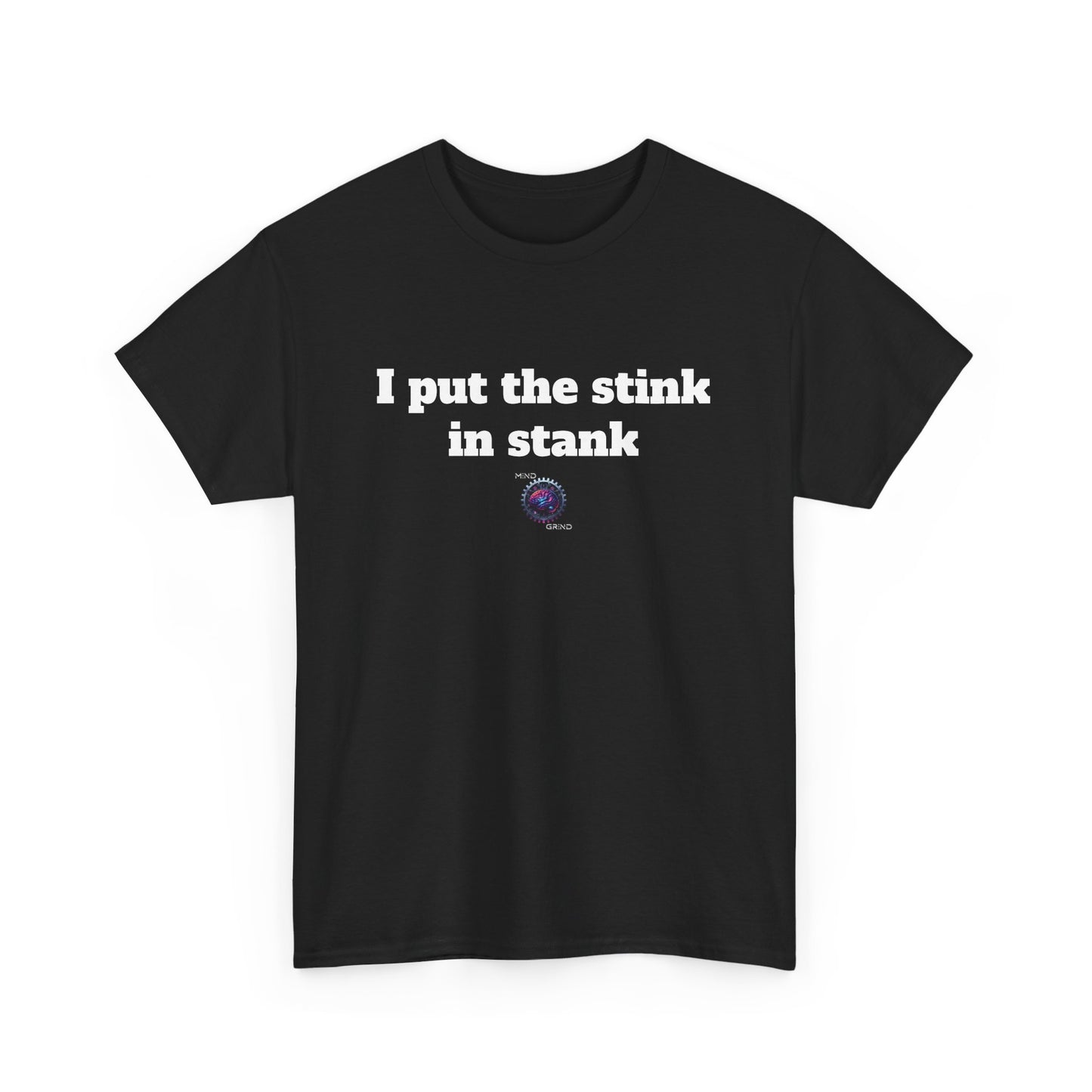 I put the stink in stank - Unisex Heavy Cotton Tee - Small Logo