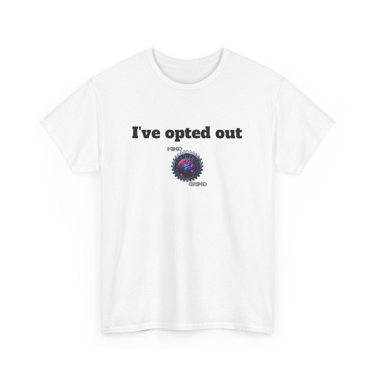 I've opted out - Unisex Heavy Cotton Tee - Large Logo