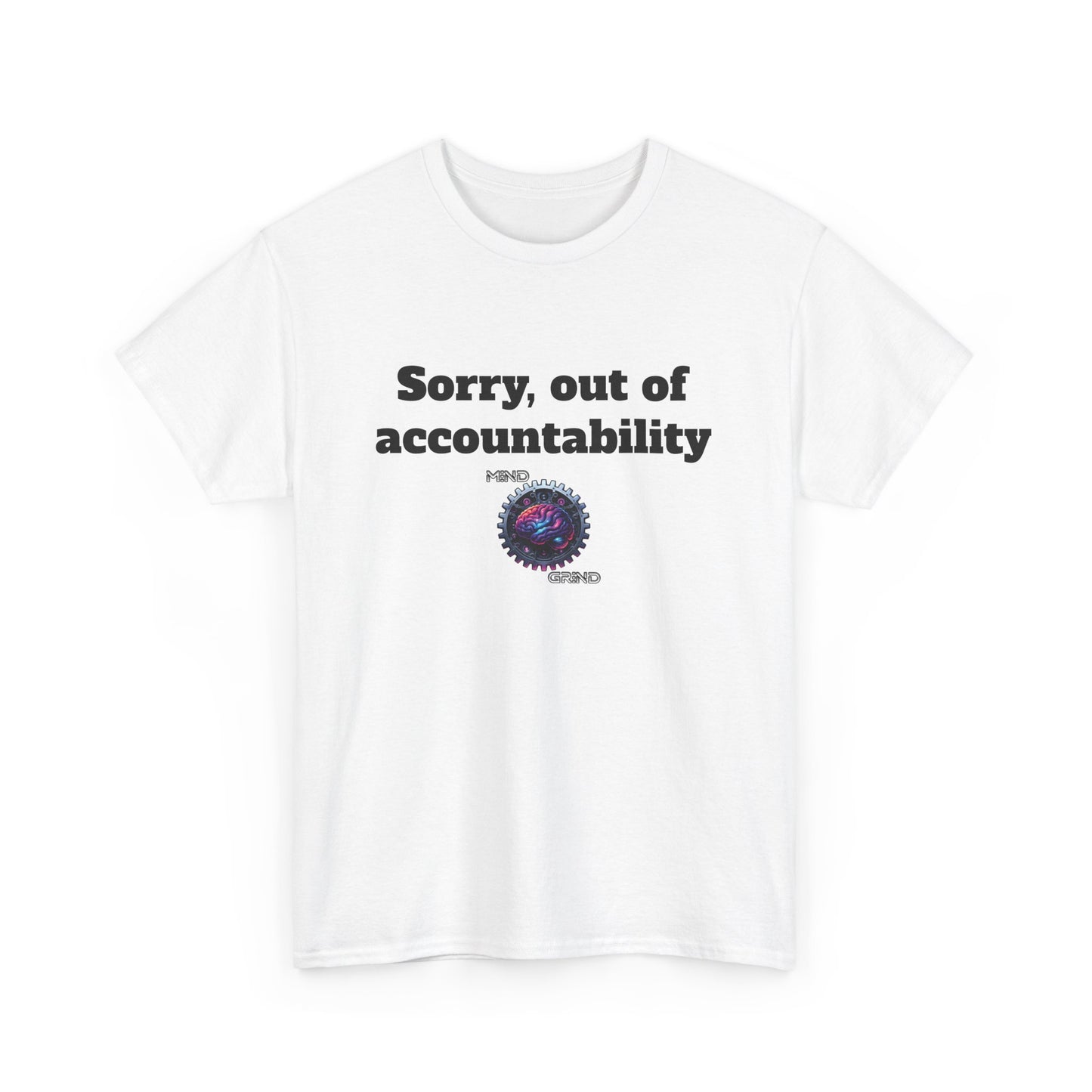 Sorry, out of accountability - Unisex Heavy Cotton Tee - Large Logo