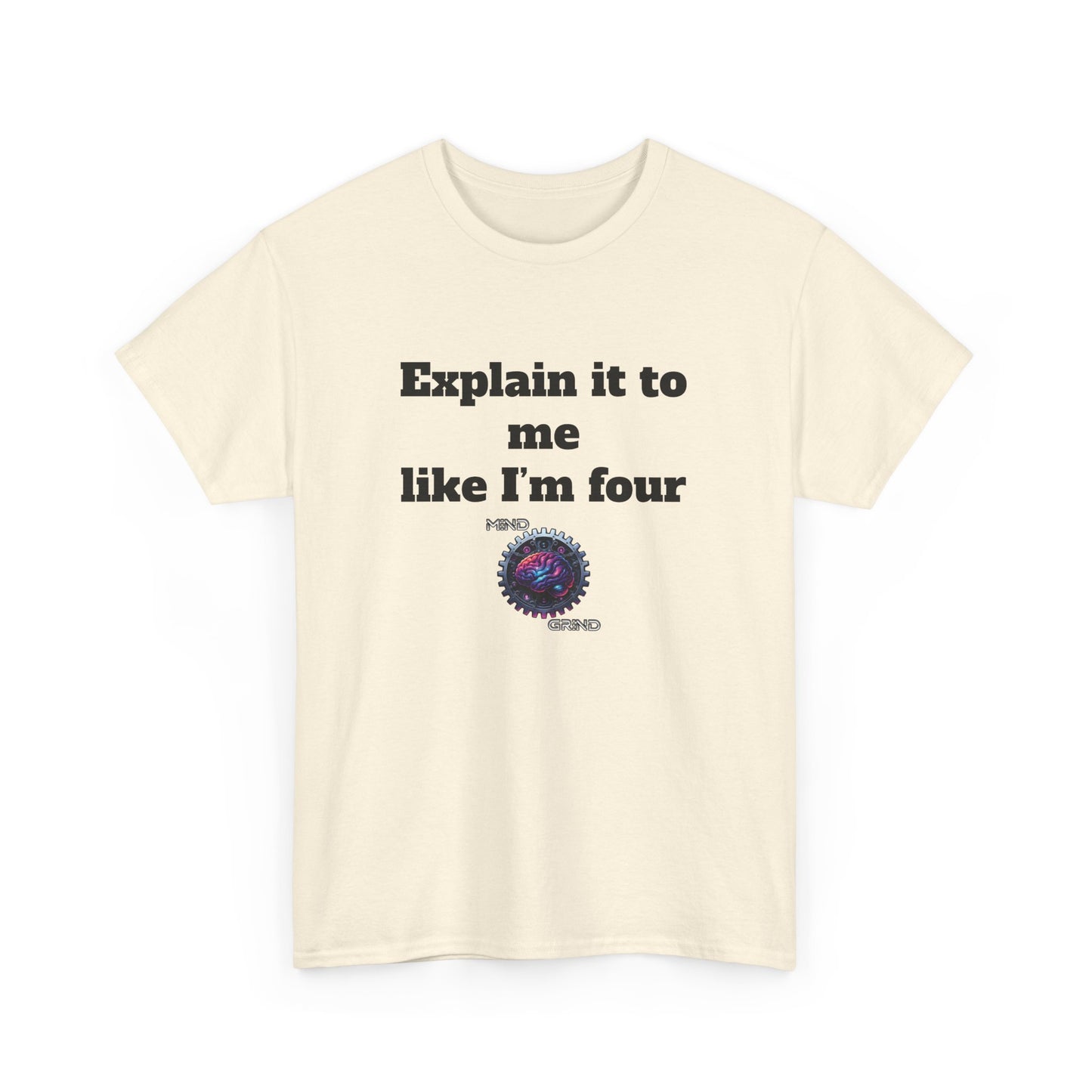 Explain it to me like I'm four - Unisex Heavy Cotton Tee - Large Logo