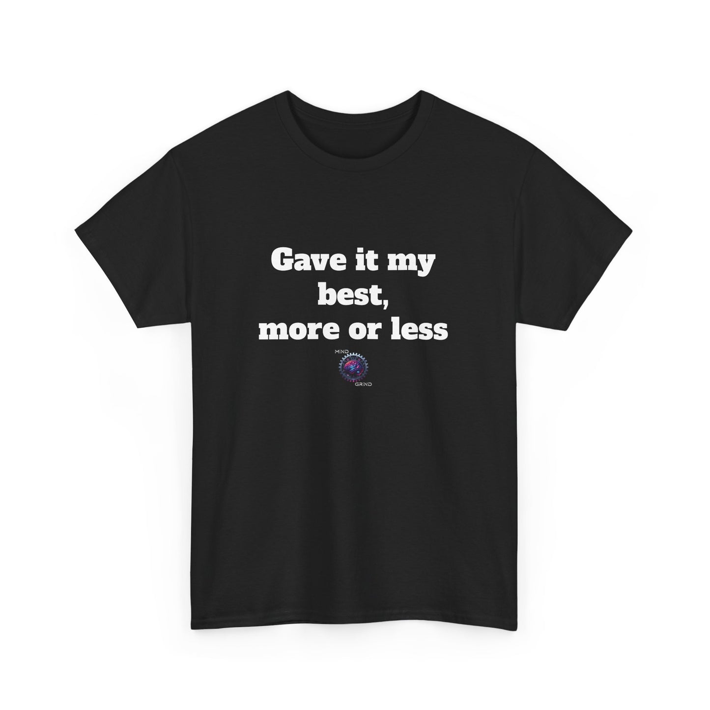 Gave it my best, more or less - Unisex Heavy Cotton Tee - Small Logo
