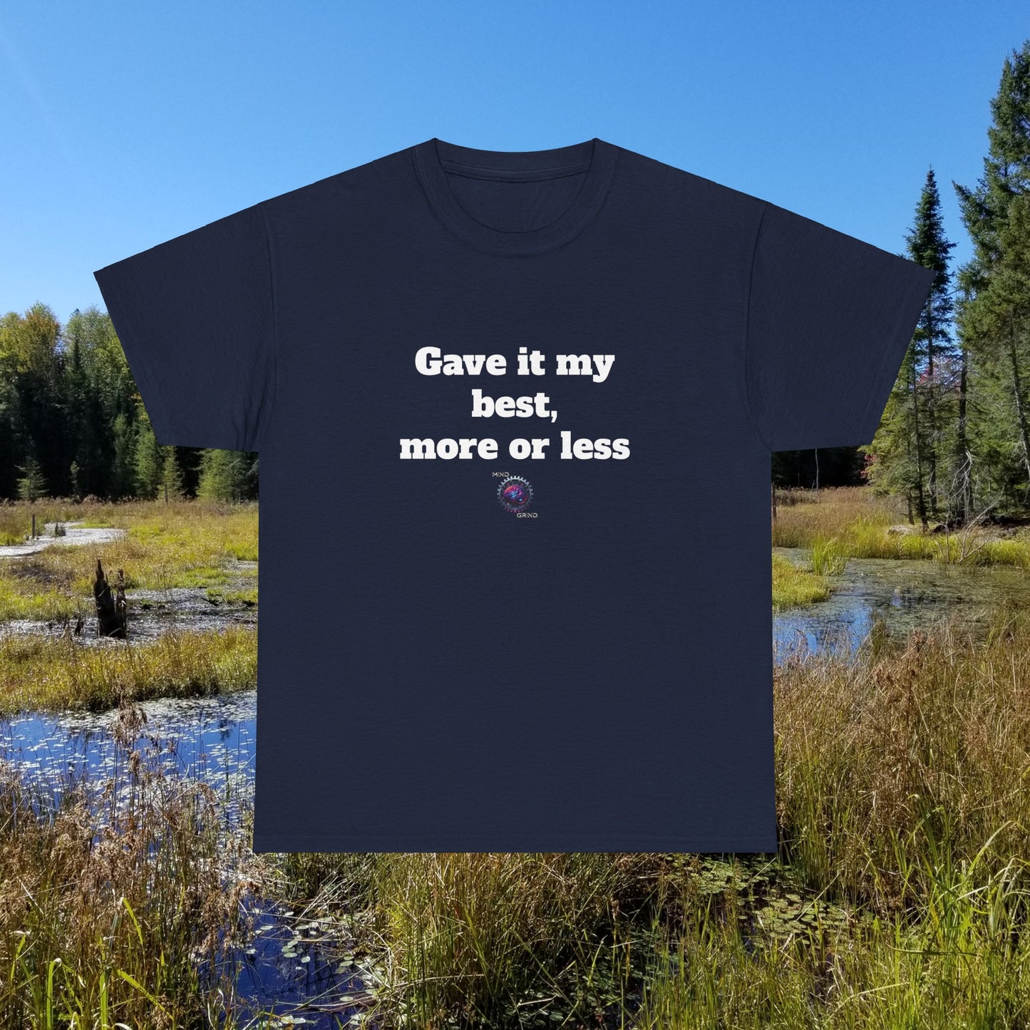 Gave it my best, more or less - Unisex Heavy Cotton Tee - Small Logo