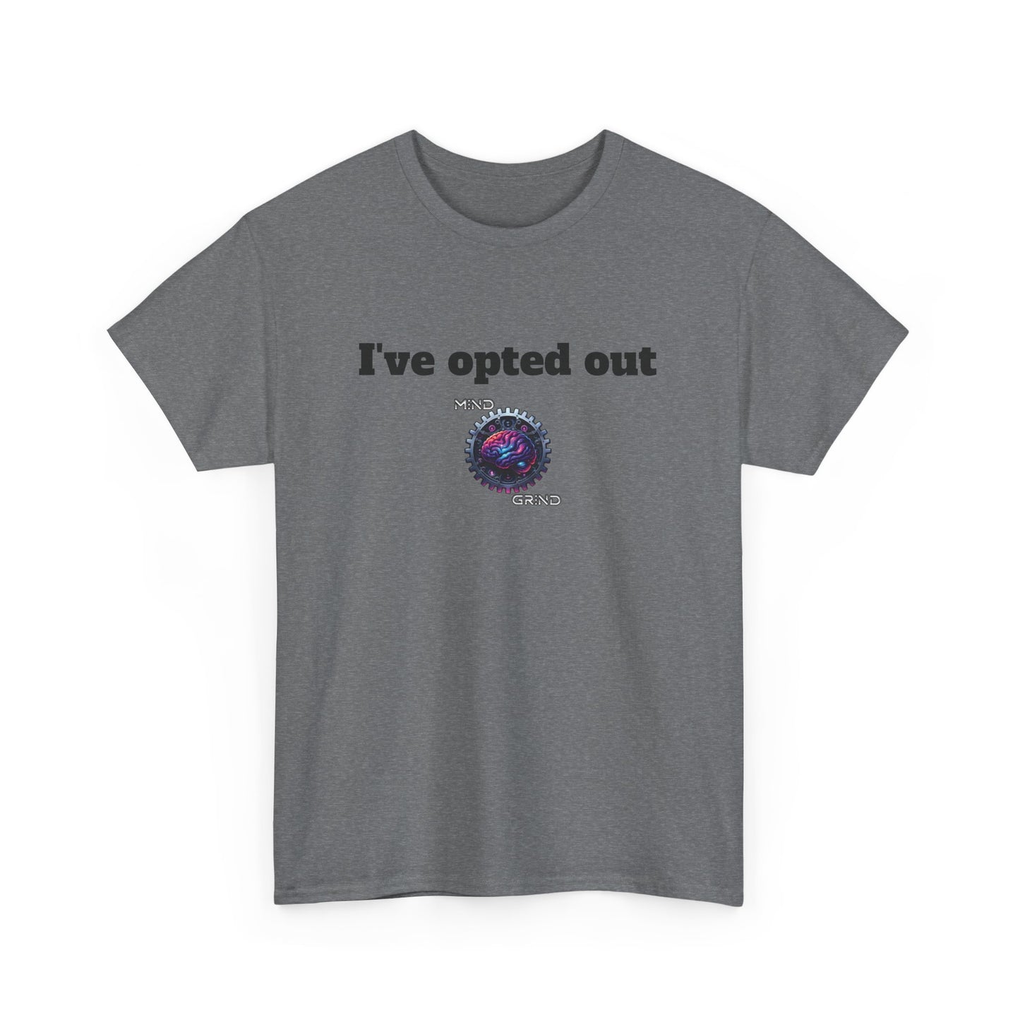 I've opted out - Unisex Heavy Cotton Tee - Large Logo