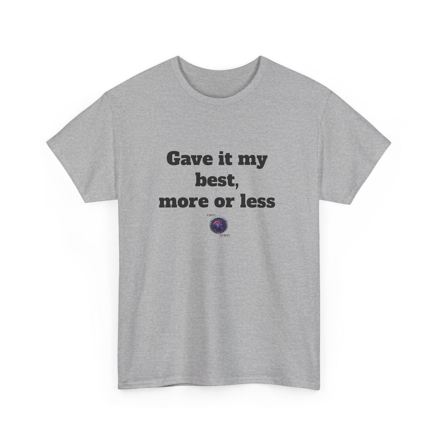 Gave it my best, more or less - Unisex Heavy Cotton Tee - Small Logo