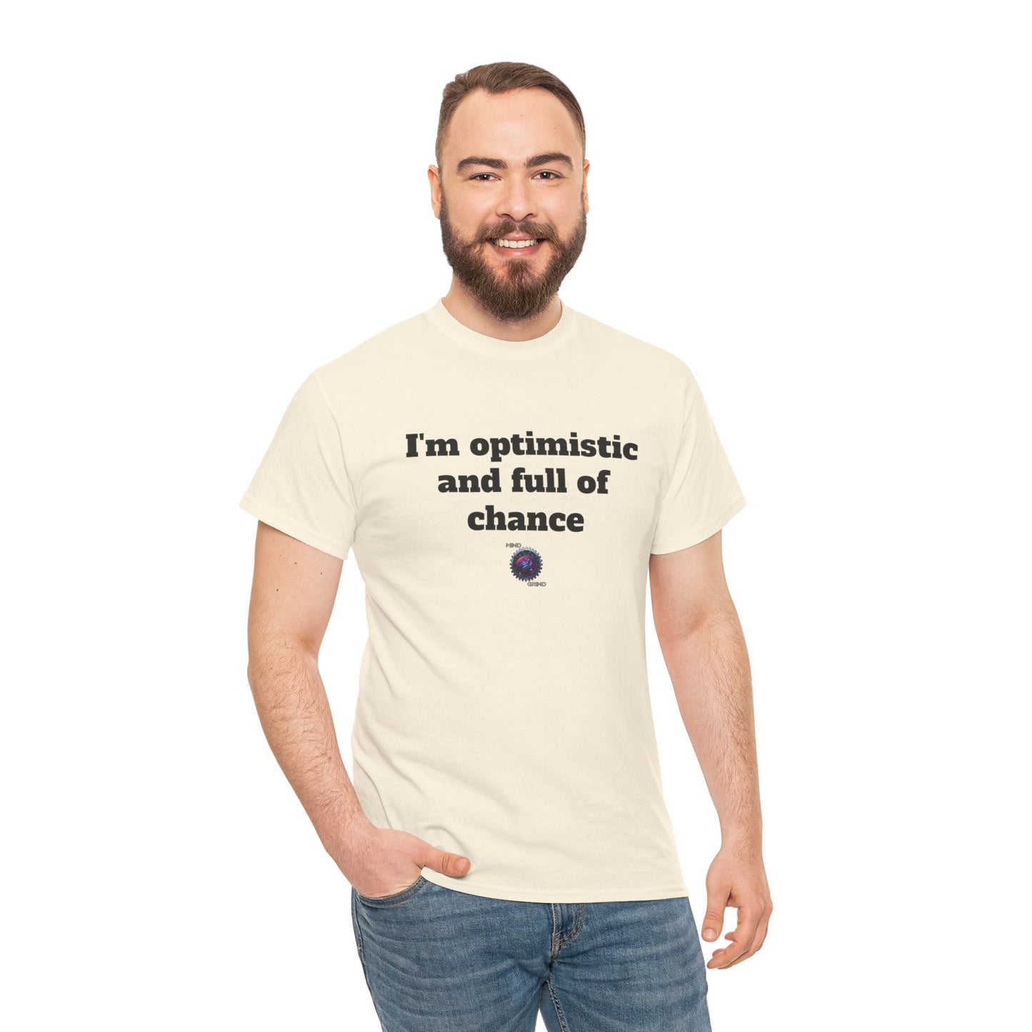 I'm optimistic and full of chance - Unisex Heavy Cotton Tee - Small Logo