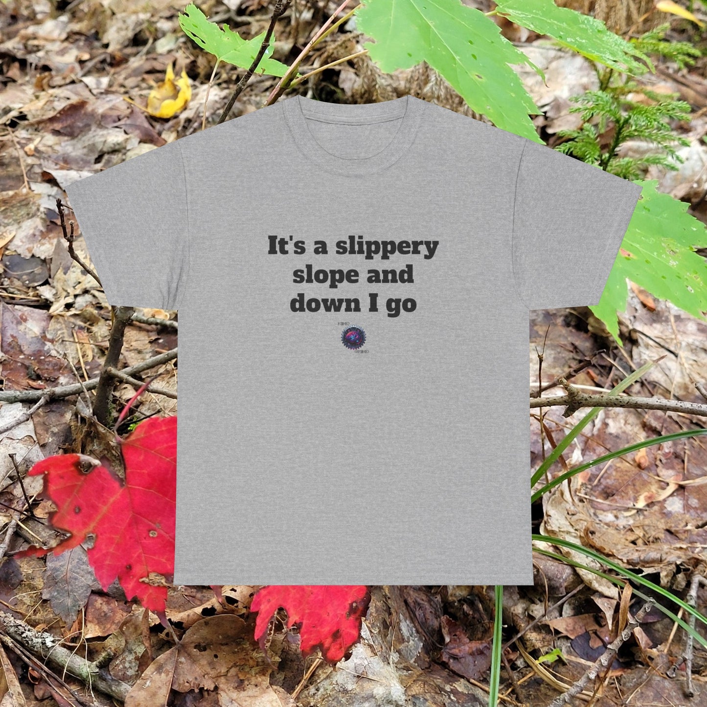 It's a slippery slope and down I go - Unisex Heavy Cotton Tee - Small Logo