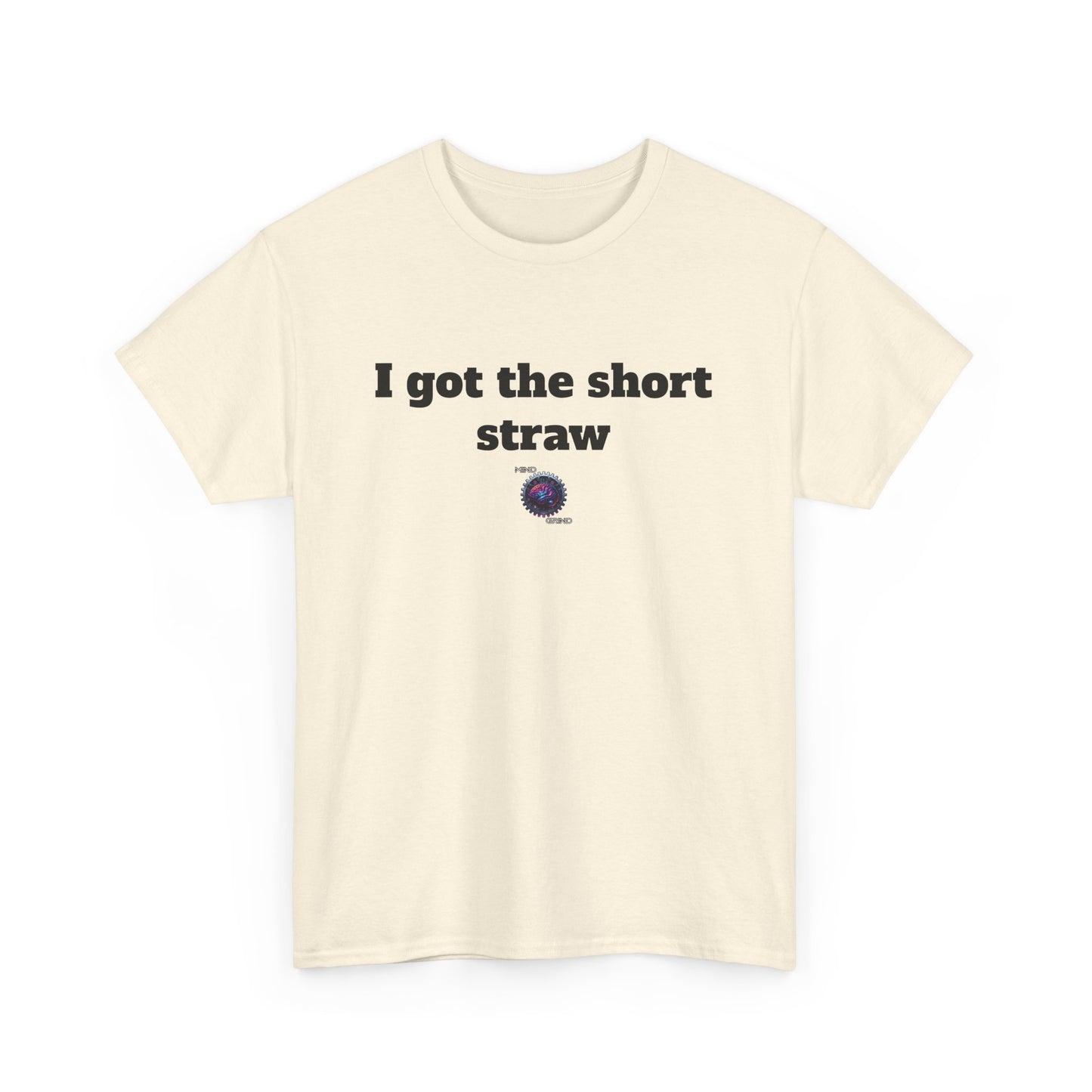 I got the short straw - Unisex Heavy Cotton Tee - Small Logo