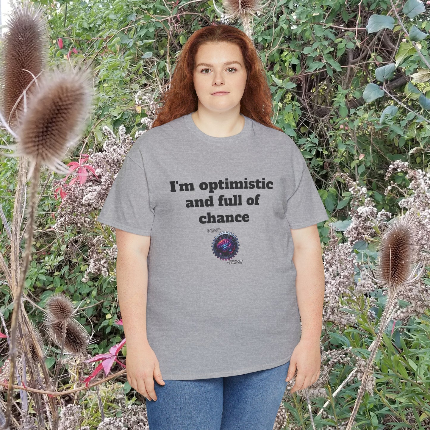 I'm optimistic and full of chance - Unisex Heavy Cotton Tee - Large Logo
