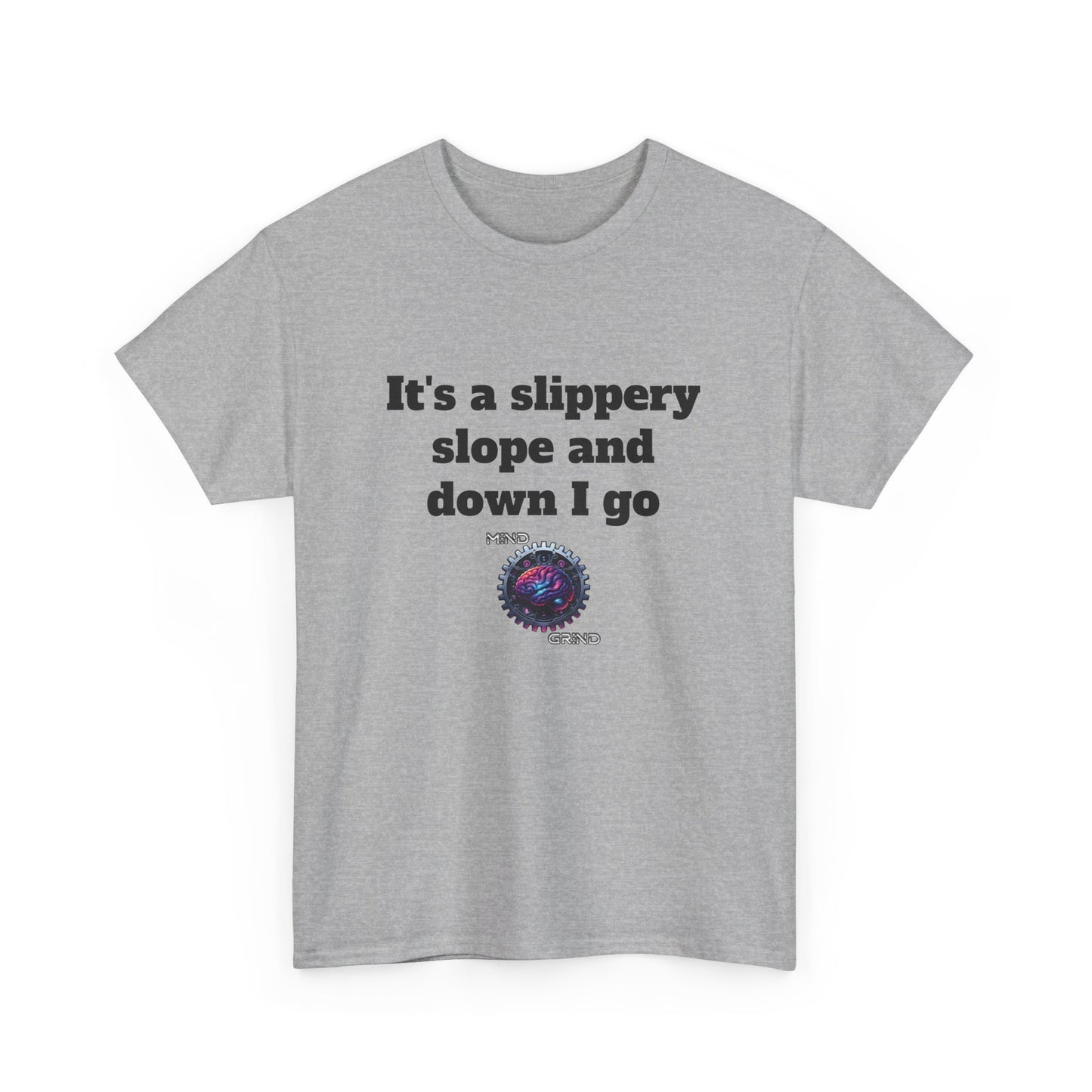 It's a slippery slope and down I go - Unisex Heavy Cotton Tee - Large Logo