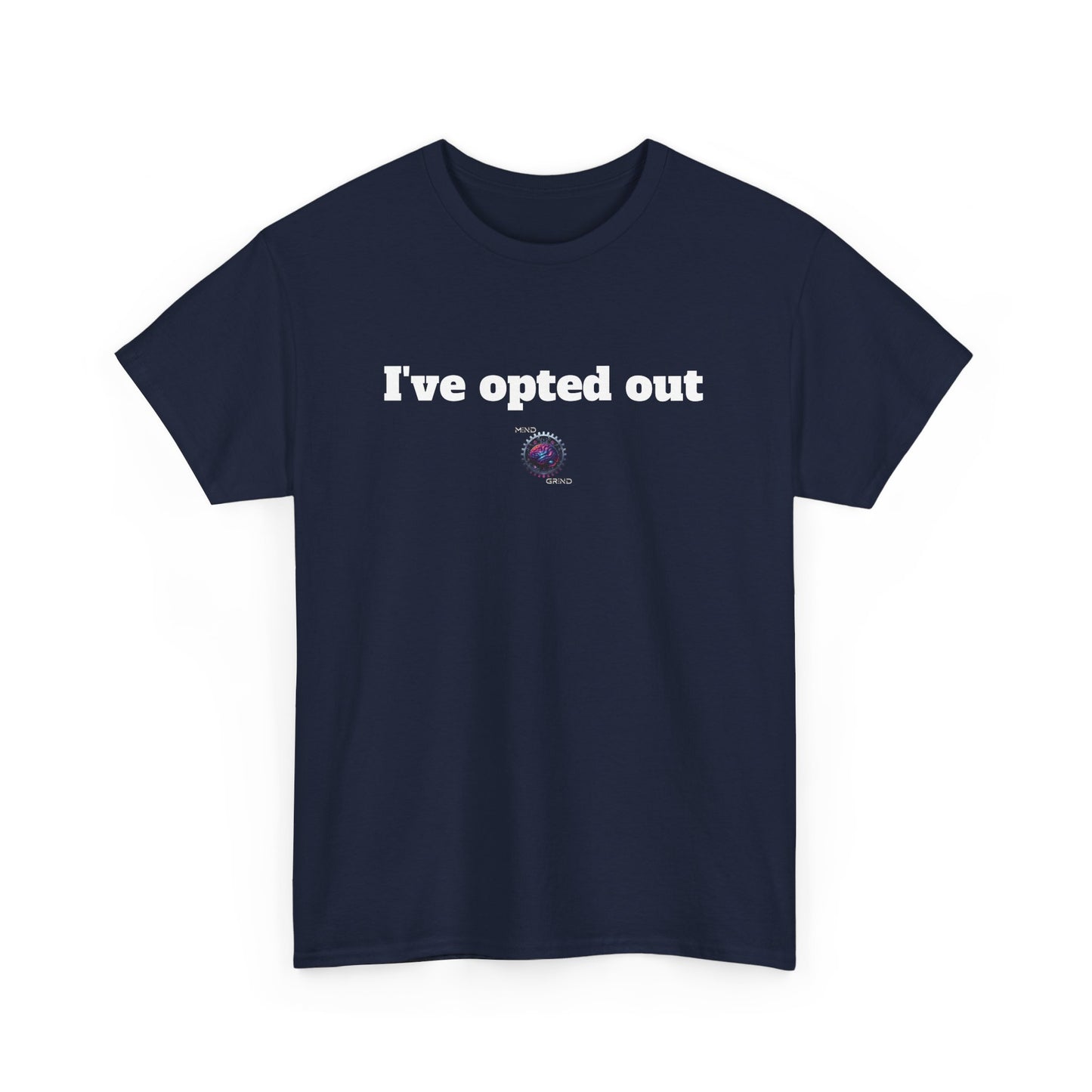 I've opted out - Unisex Heavy Cotton Tee - Small Logo