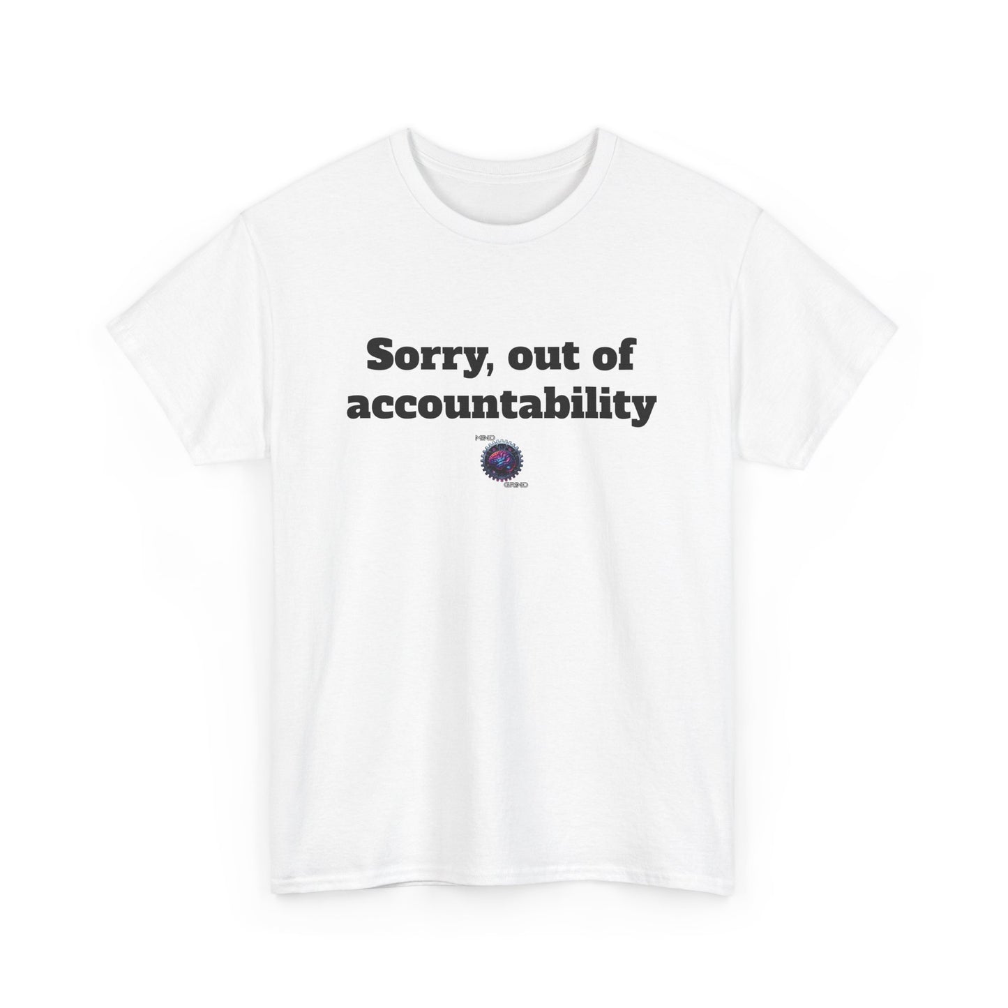 Sorry, out of accountability - Unisex Heavy Cotton Tee - Small Logo