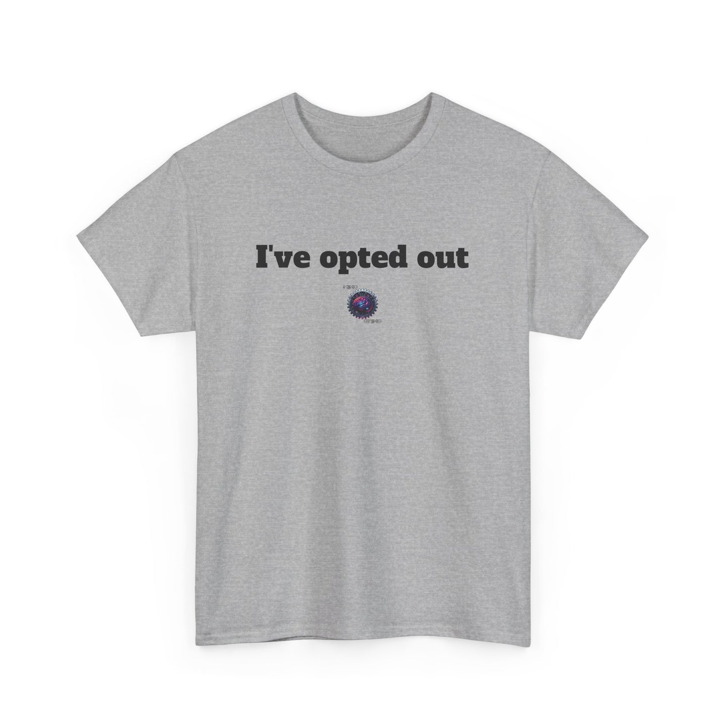 I've opted out - Unisex Heavy Cotton Tee - Small Logo
