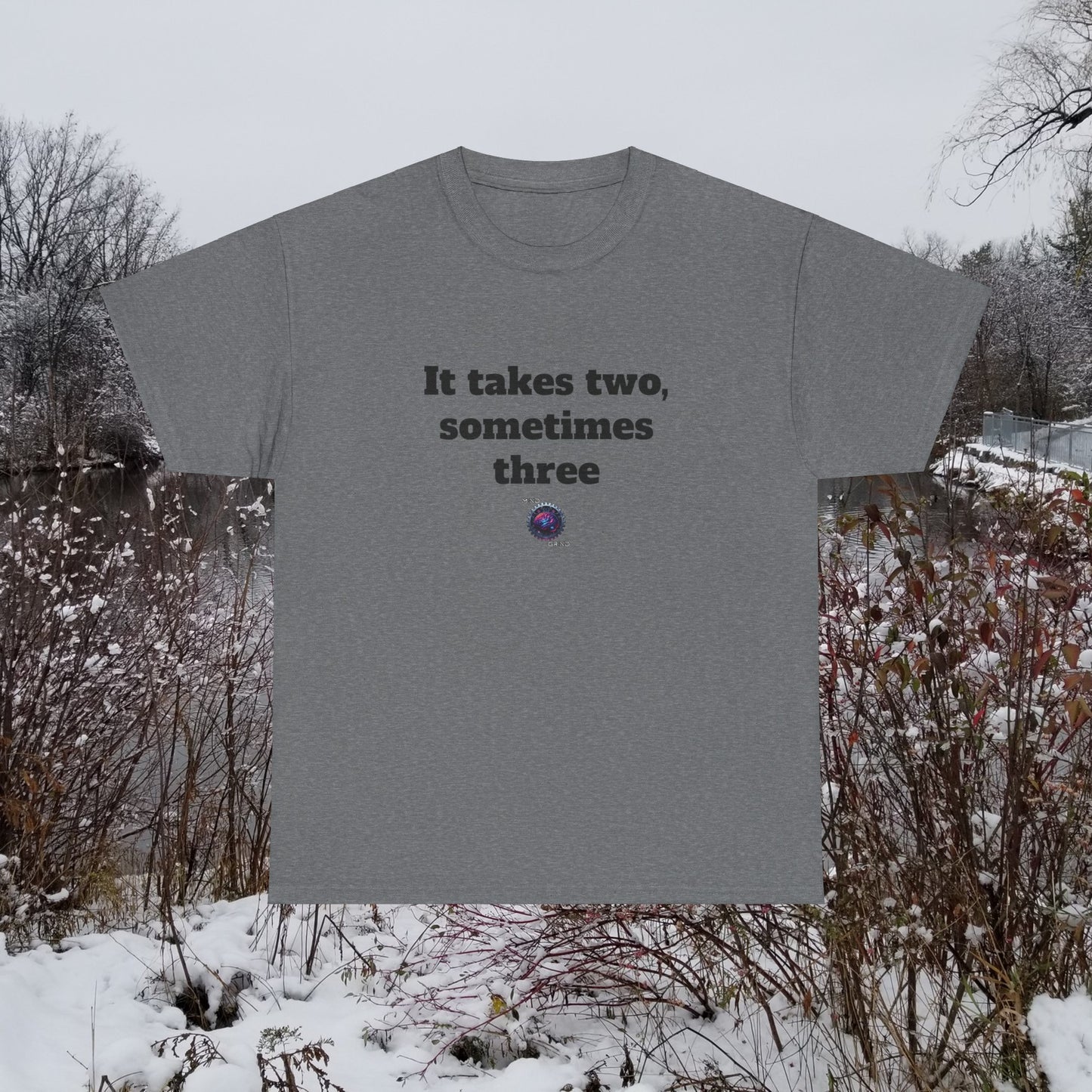 It takes two, sometimes three - Unisex Heavy Cotton Tee - Small Logo