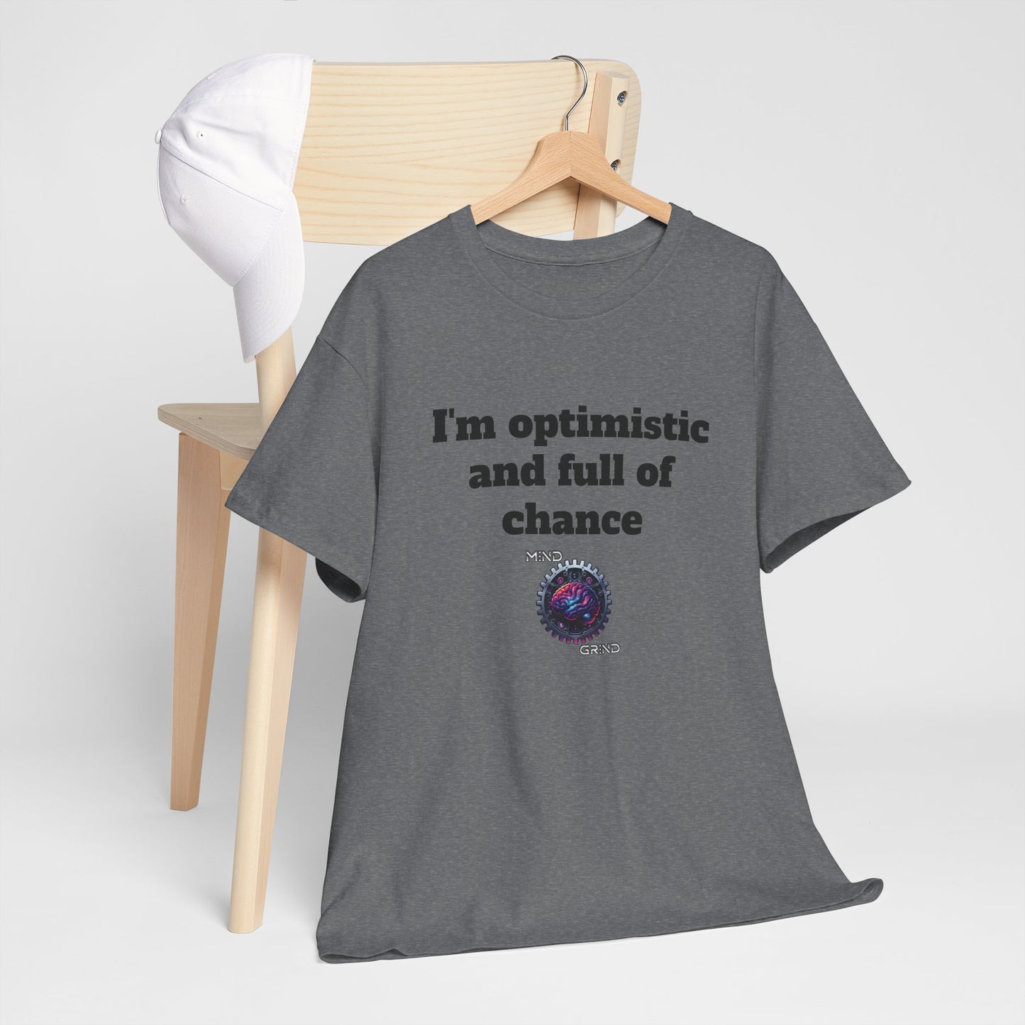 I'm optimistic and full of chance - Unisex Heavy Cotton Tee - Large Logo