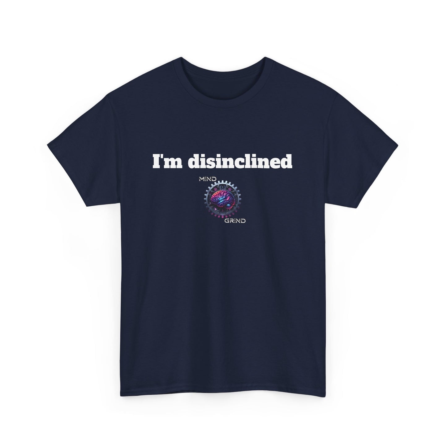 I'm disinclined - Unisex Heavy Cotton Tee - Large Logo