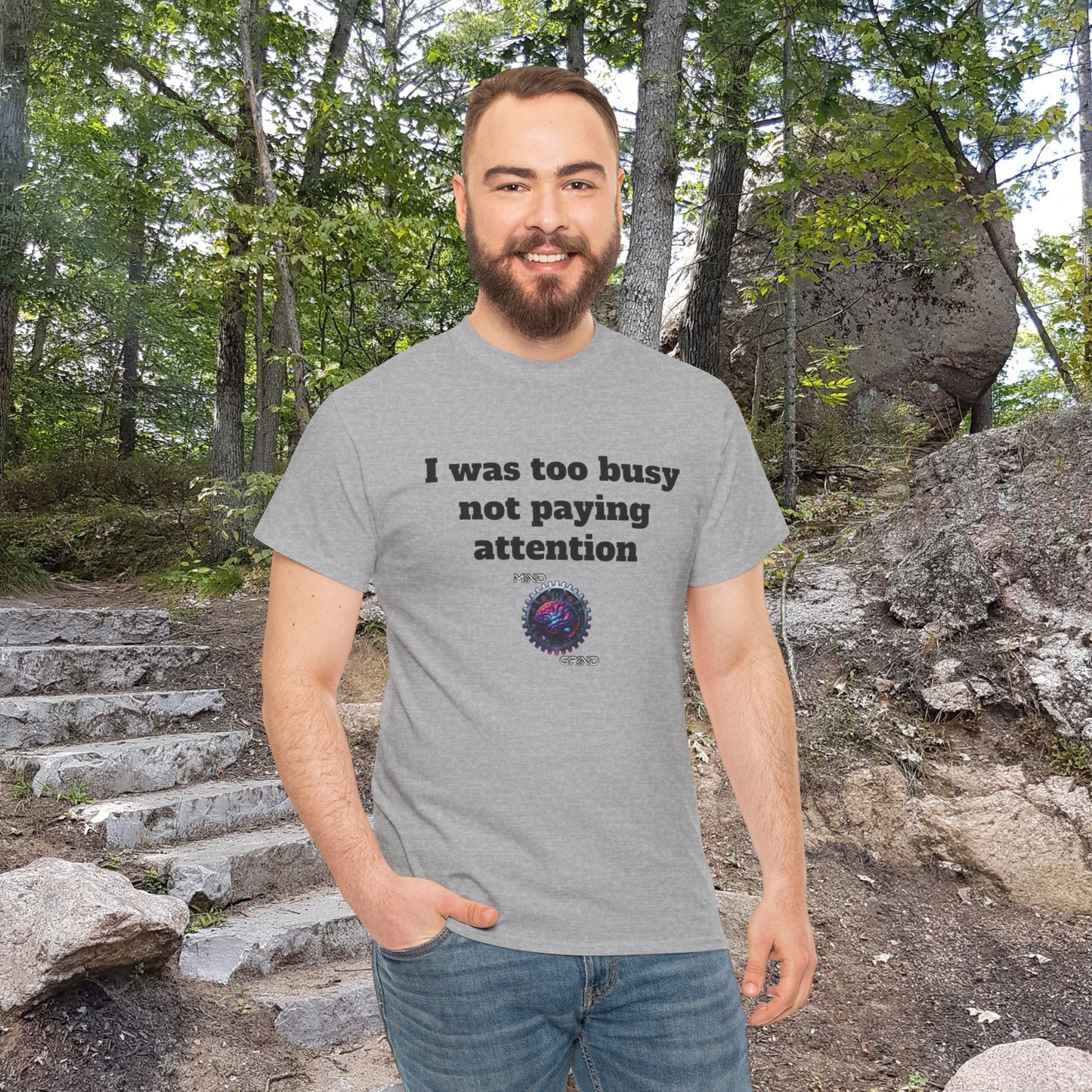 I was too busy not paying attention - Unisex Heavy Cotton Tee - Large Logo