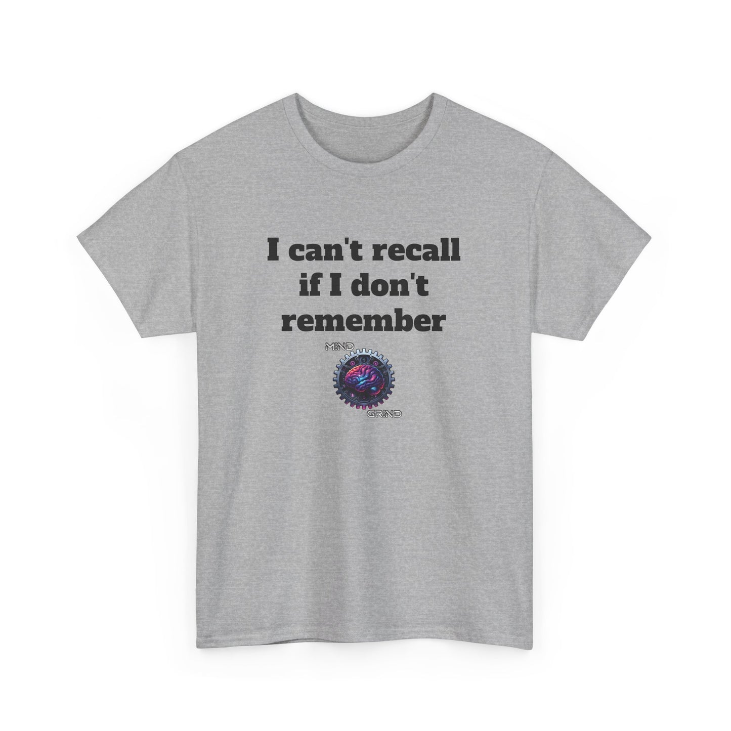I can't recall if I don't remember - Unisex Heavy Cotton Tee - Large Logo